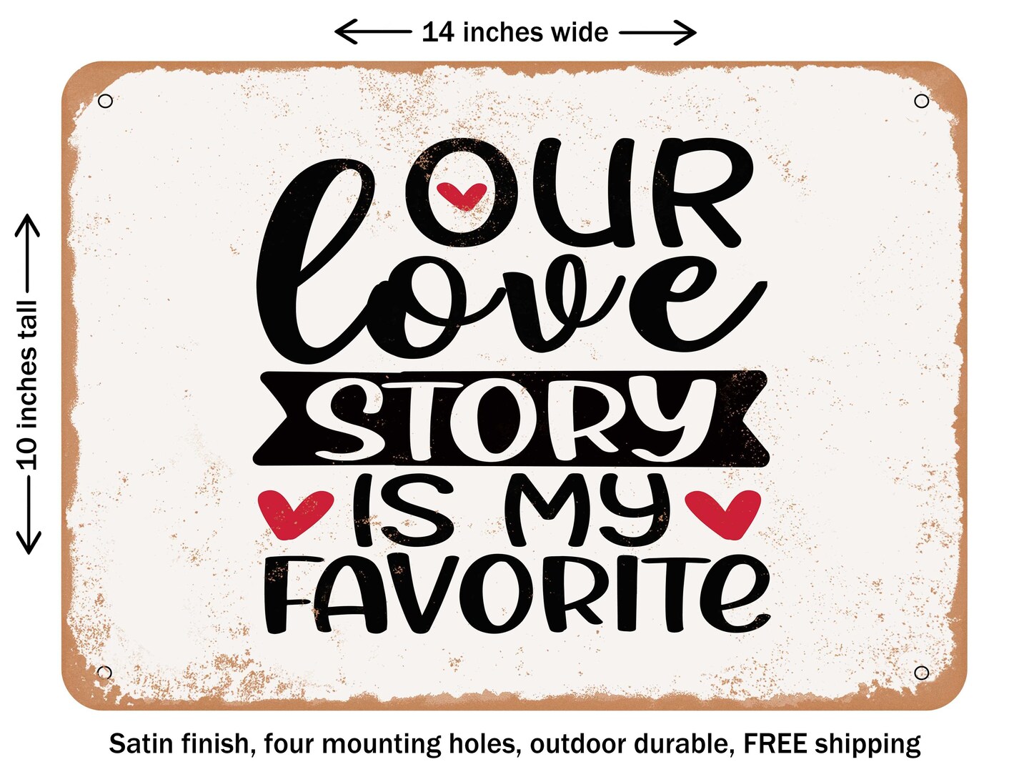 DECORATIVE METAL SIGN - Our Love Story is My Favorite - 2 - Vintage Rusty Look