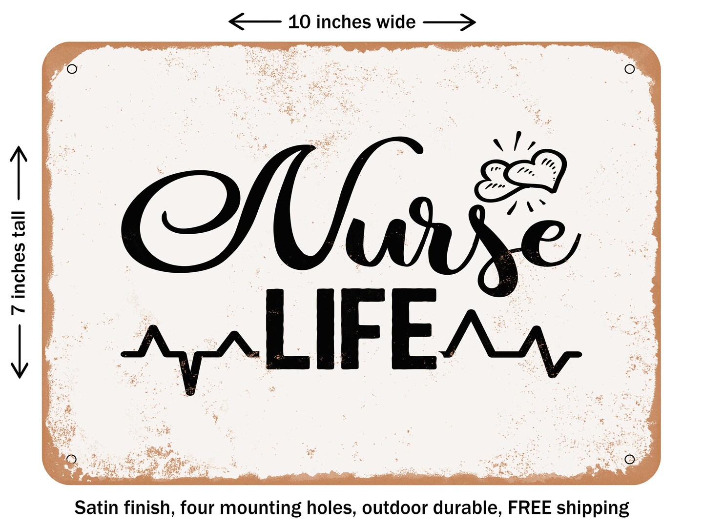 DECORATIVE METAL SIGN - Nurse Life0 - Vintage Rusty Look