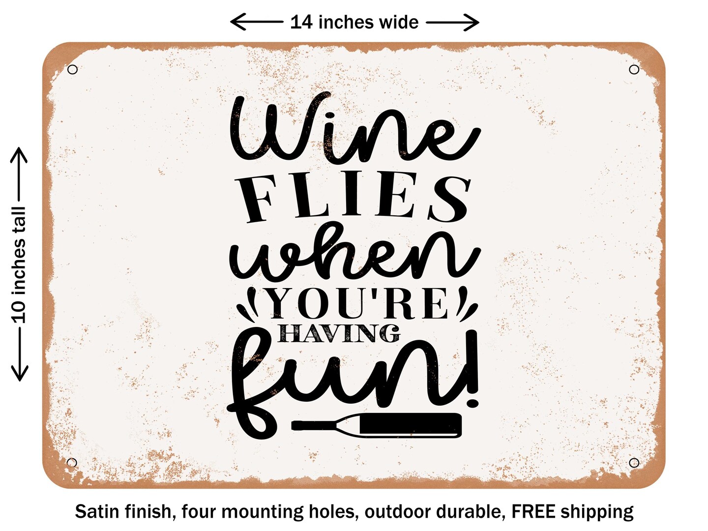 DECORATIVE METAL SIGN - Wine Flies When You&#x27;re Having Fun - Vintage Rusty Look