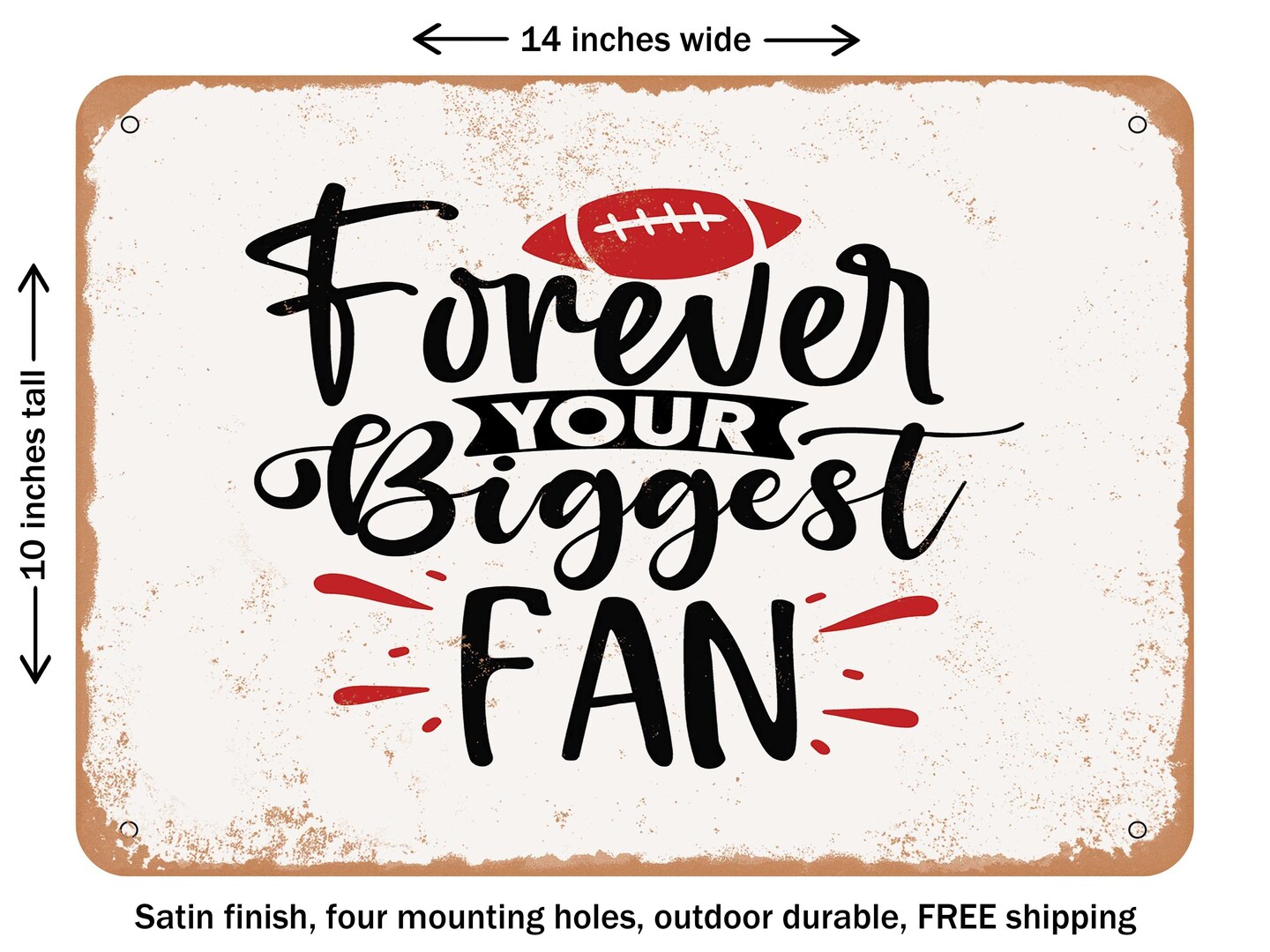 DECORATIVE METAL SIGN - Forever Your Biggest Fan - Vintage Rusty Look