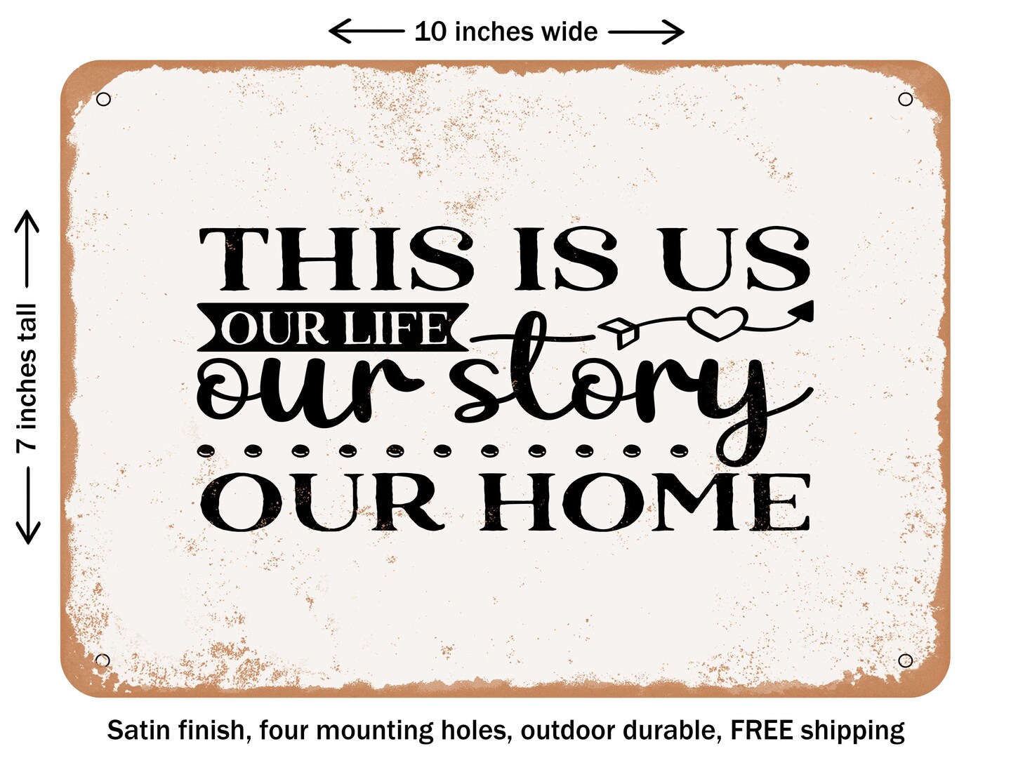 DECORATIVE METAL SIGN - This is Us Our Life Our Story Our Home - Vintage Rusty Look