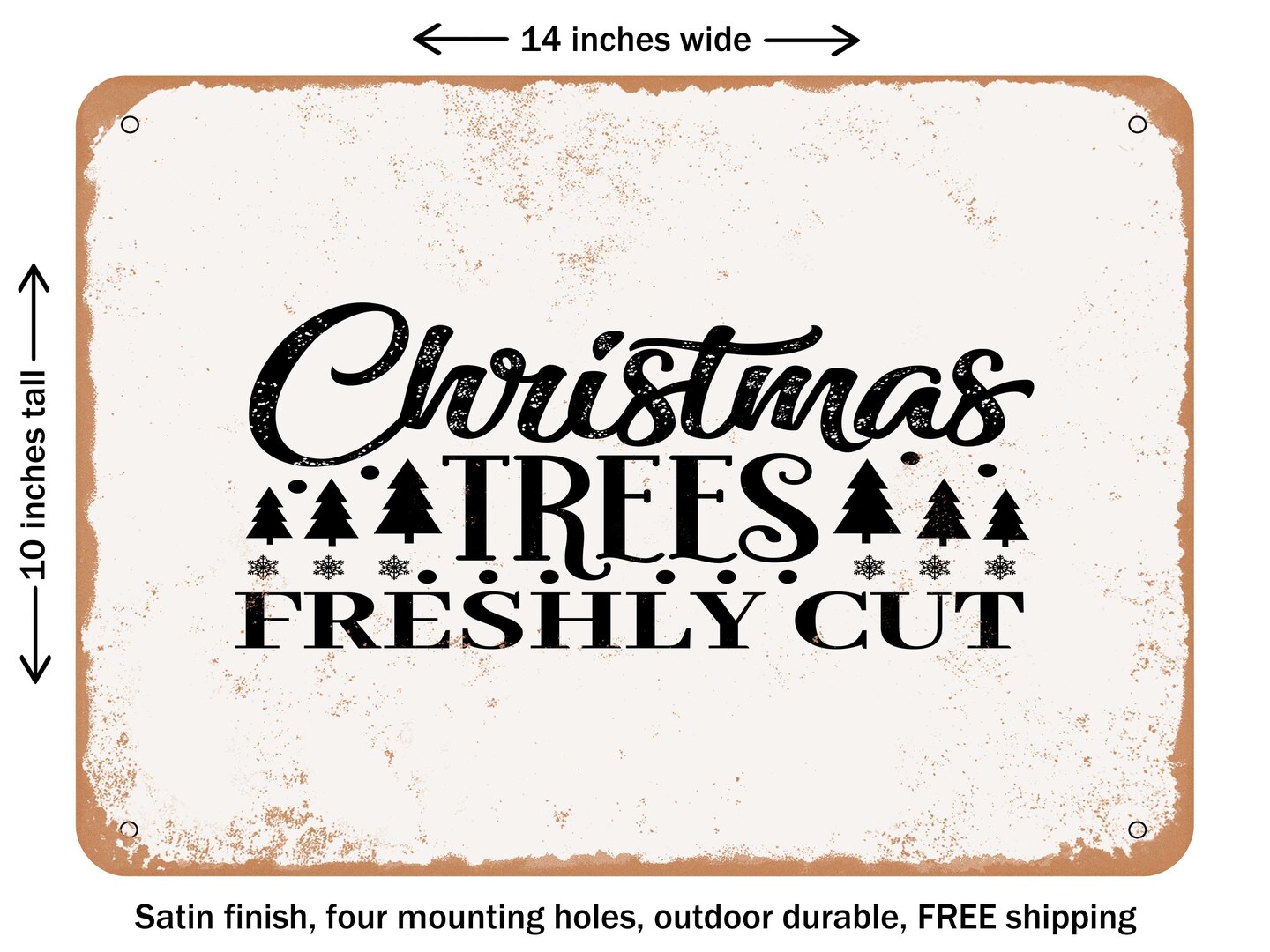 DECORATIVE METAL SIGN - Christmas Trees Freshly Cut - Vintage Rusty Look
