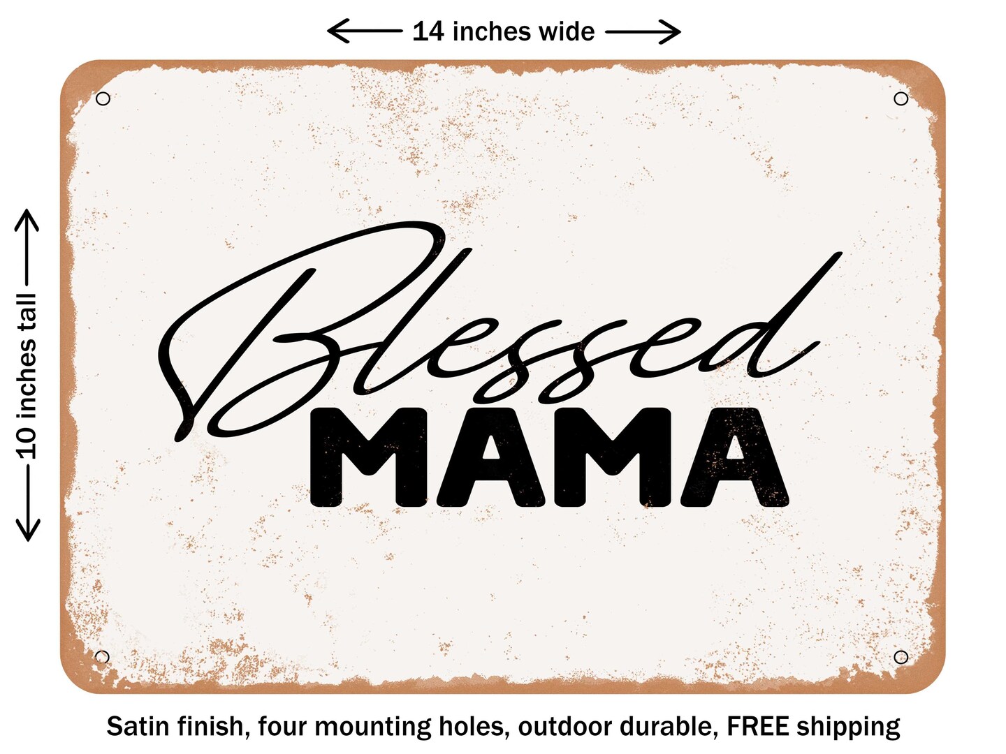 DECORATIVE METAL SIGN - Blessed Mama7 - Vintage Rusty Look