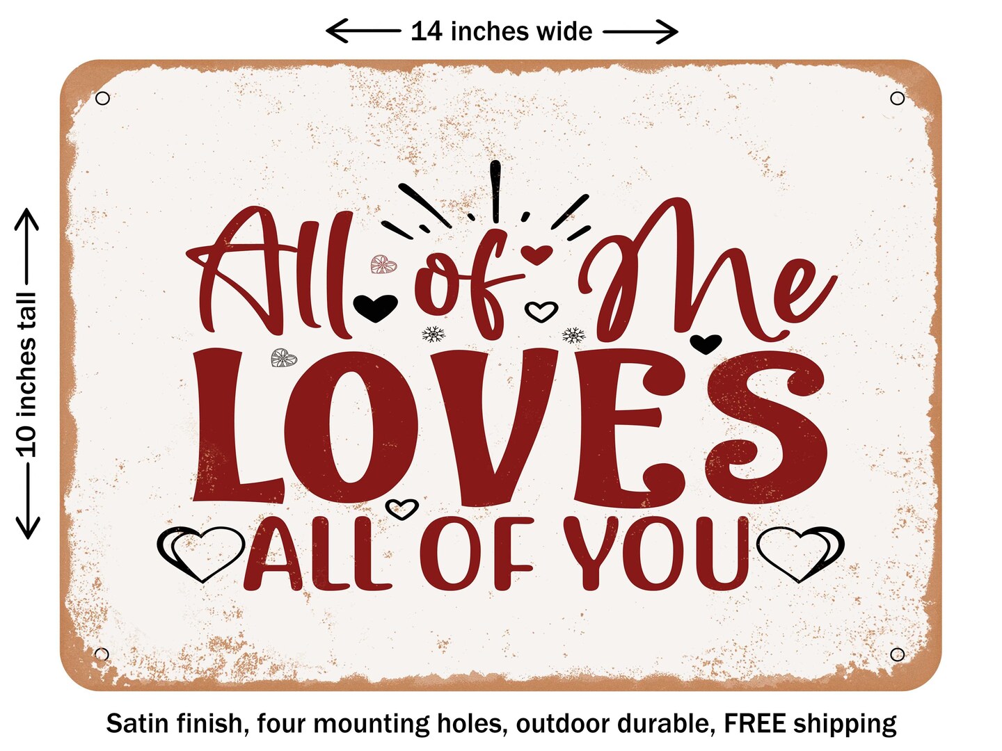 DECORATIVE METAL SIGN - All of Me Loves All of You - 2 - Vintage Rusty Look