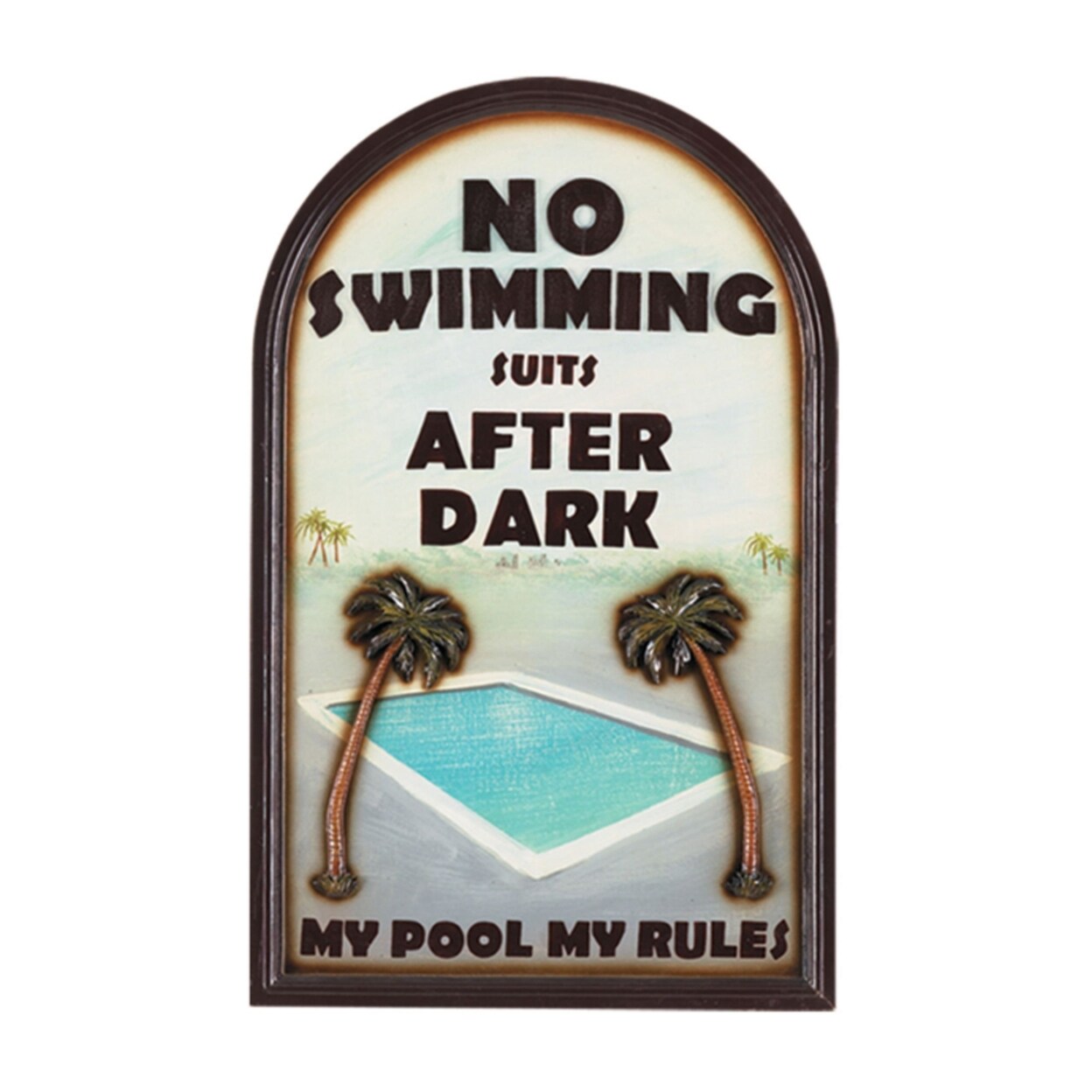 RAM Outdoor Decor Polyresin Hand Painted No Swimming Suits After Dark - My Pool My Rules Wall Art Sign