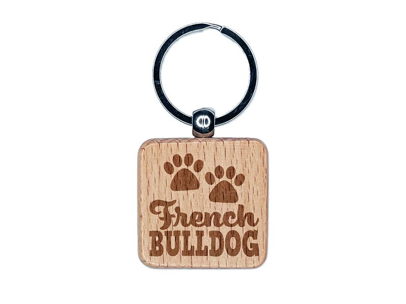 French Bulldog Dog Paw Prints Fun Text Engraved Wood Square Keychain Tag Charm