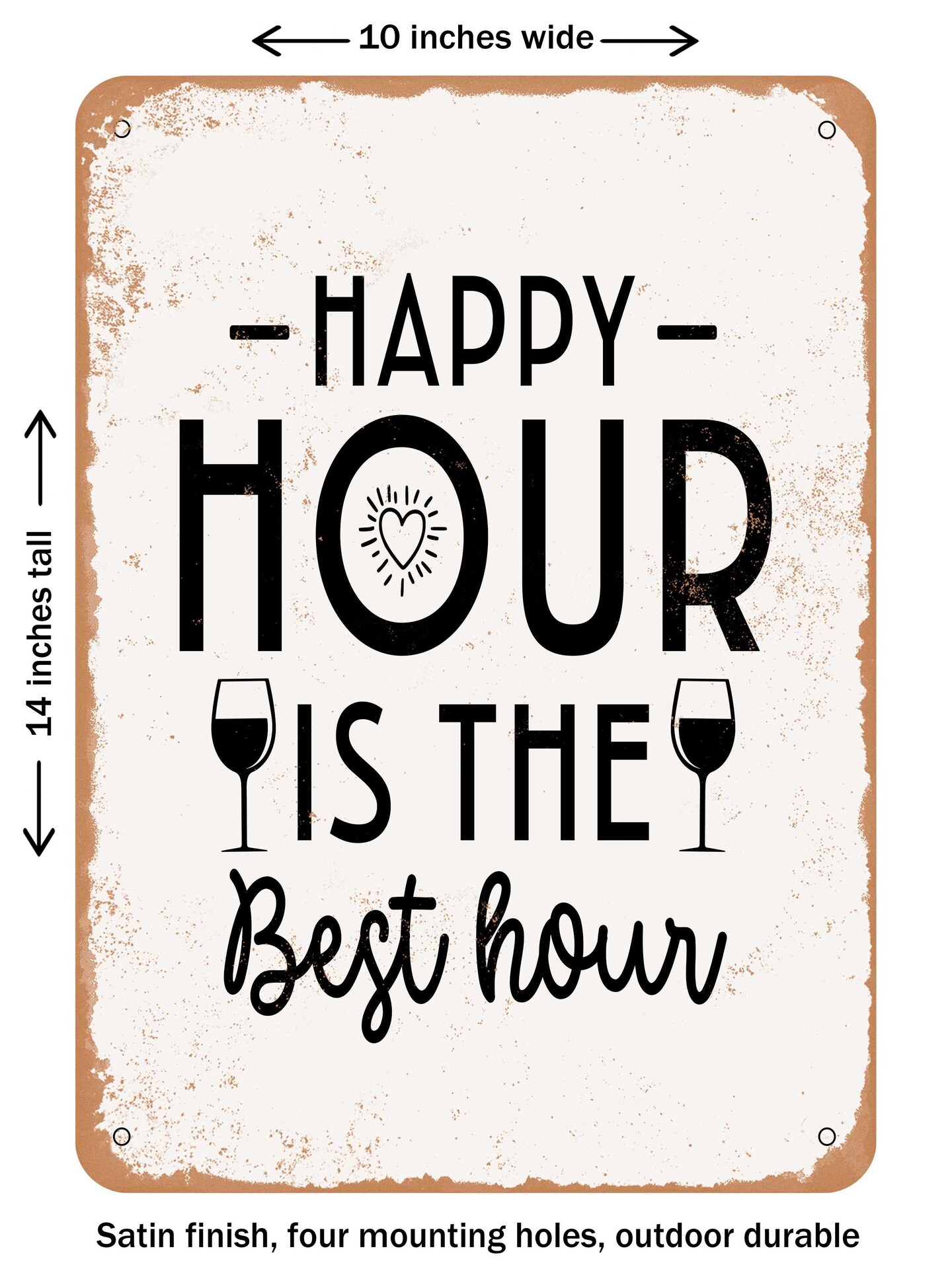 DECORATIVE METAL SIGN - Happy Hour is the Best Hour - Vintage Rusty Look
