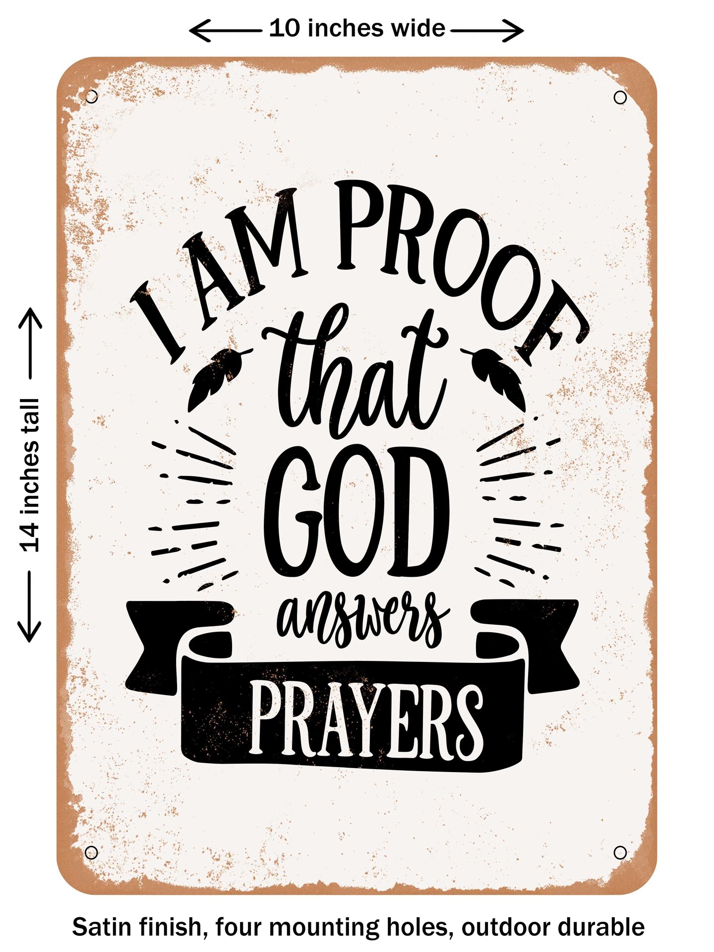 DECORATIVE METAL SIGN - I Am Proof That God Answers Prayers  - Vintage Rusty Look