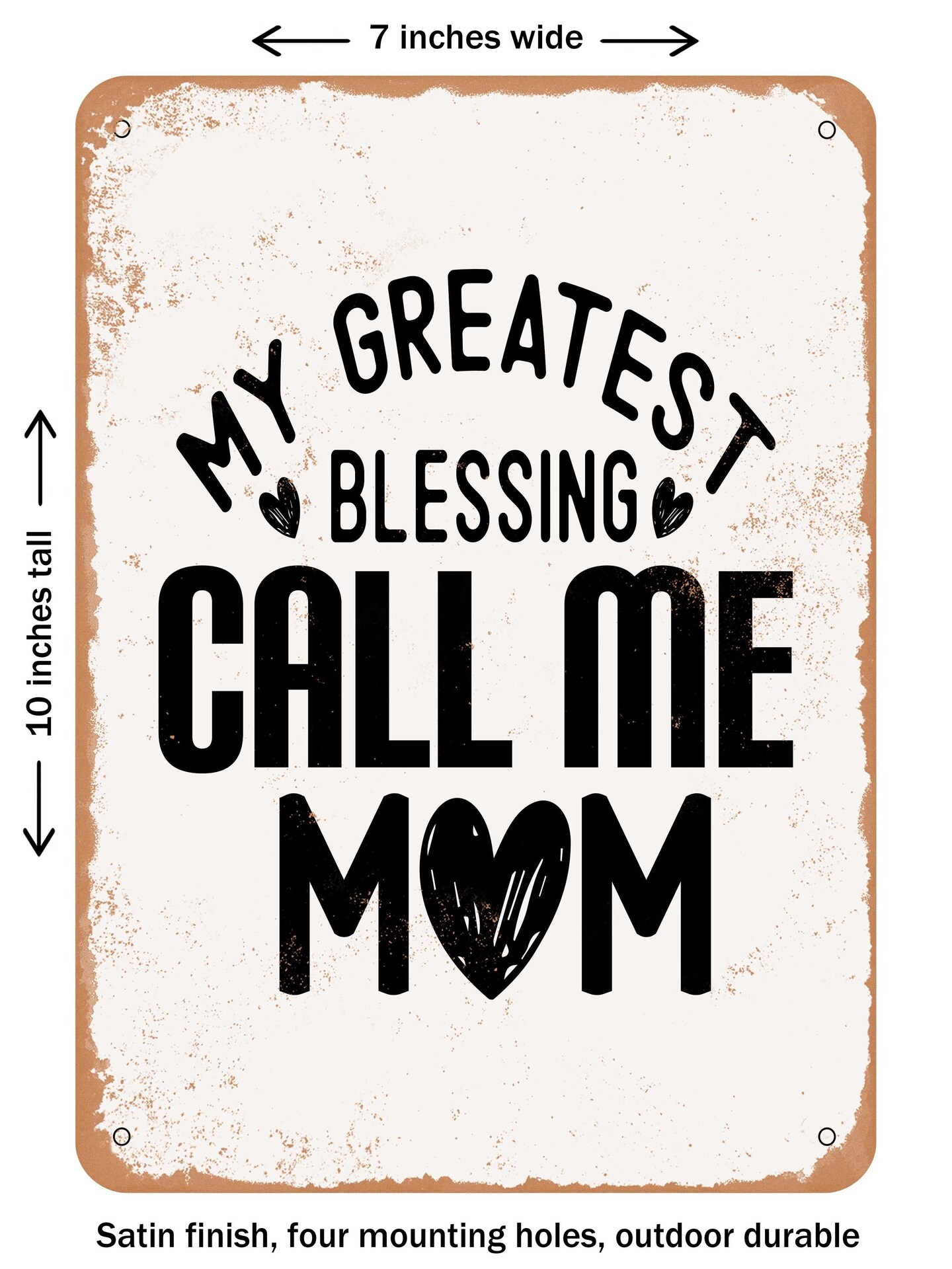 DECORATIVE METAL SIGN - My Greatest Blessing Call Me Mom  - Vintage Rusty Look