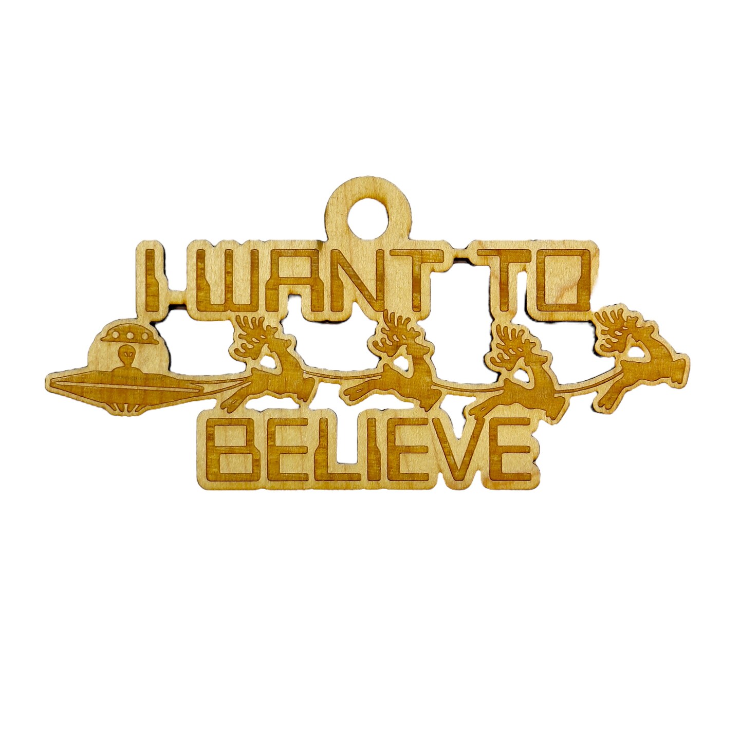 Ornament - I Want to Believe - Raw Wood 6x3in Ornament - I Want to Believe - Raw Wood 6x3in