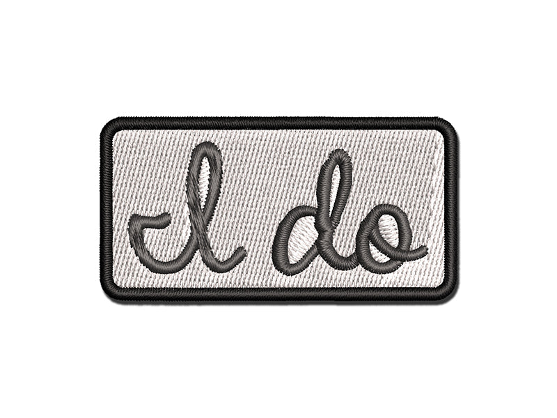 I Do Wedding Fun Text Multi-Color Embroidered Iron-On or Hook &#x26; Loop Patch Applique