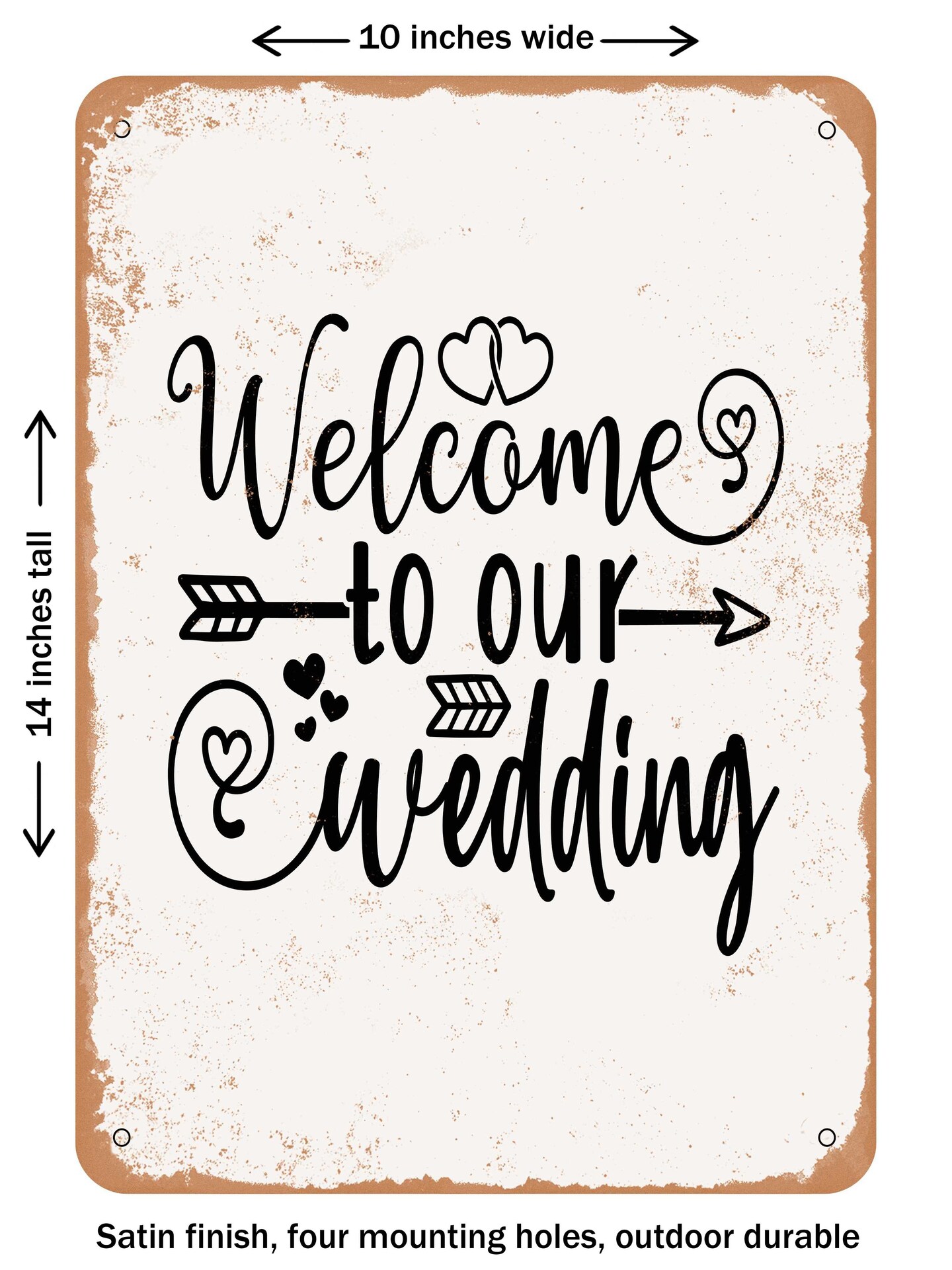 DECORATIVE METAL SIGN - Welcome to Our Our Wedding  - Vintage Rusty Look