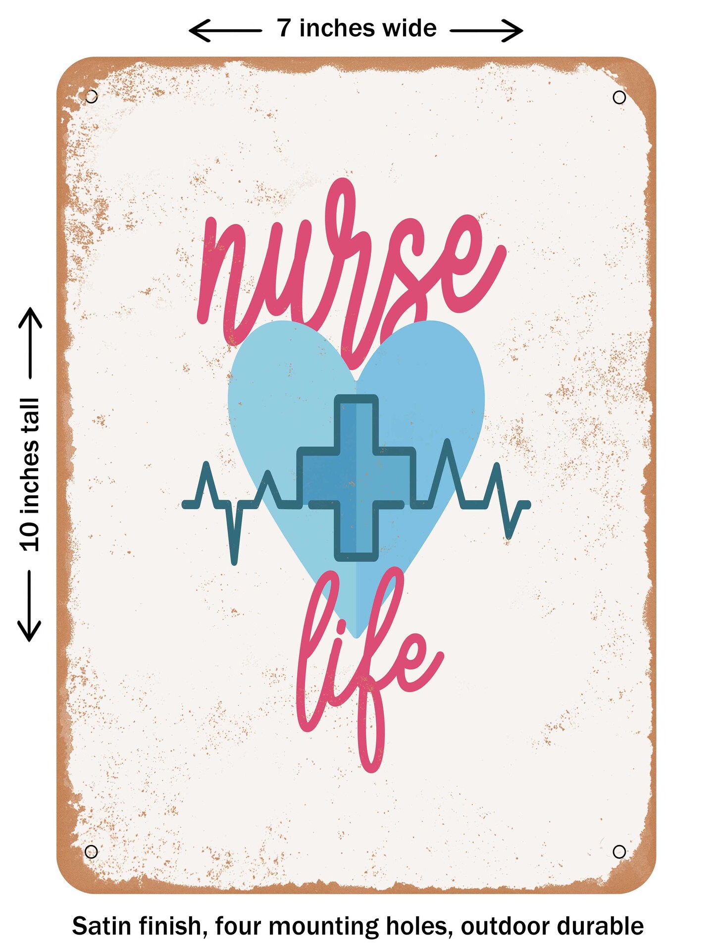 DECORATIVE METAL SIGN - Nurse Life1 - Vintage Rusty Look