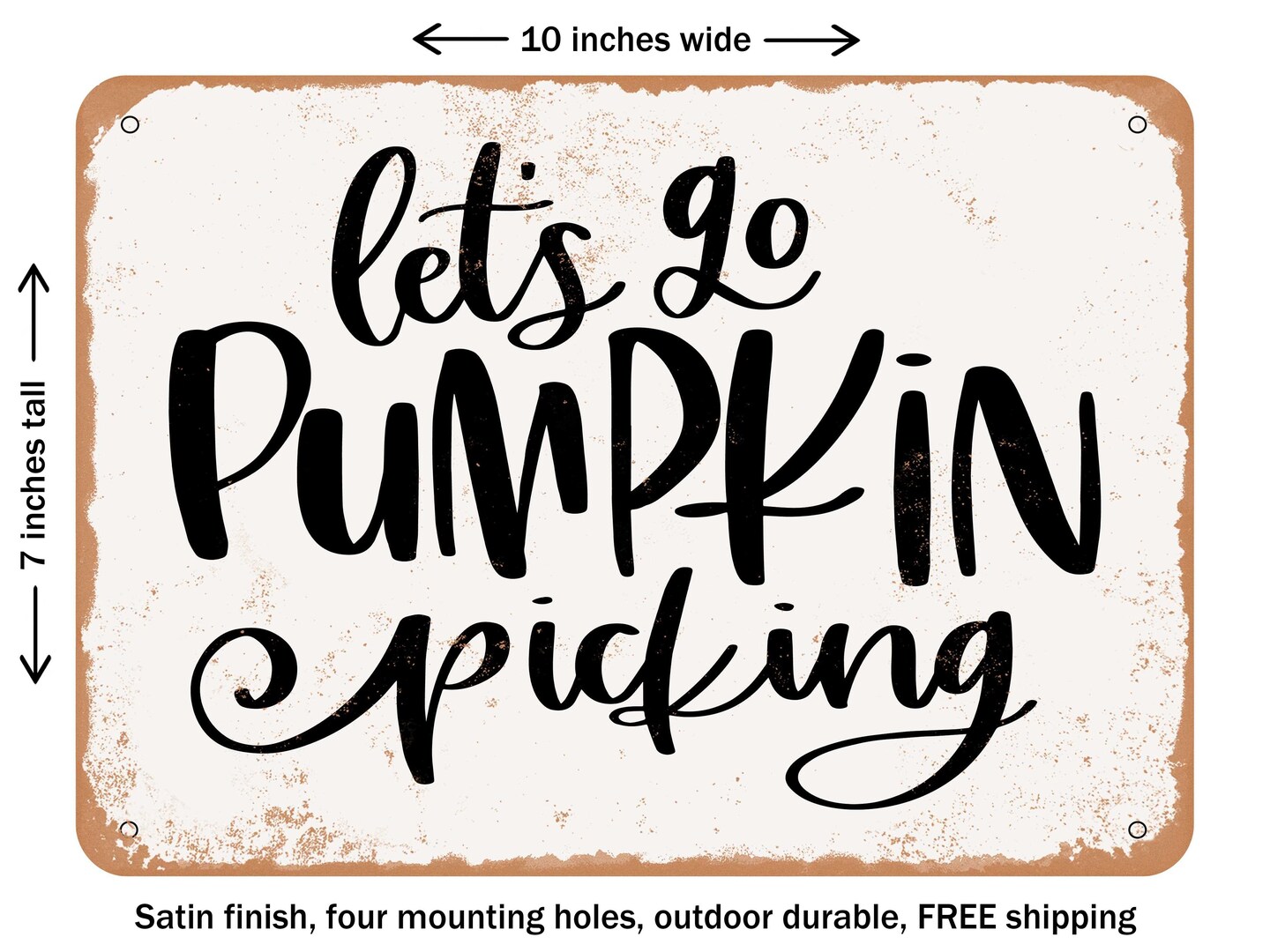 DECORATIVE METAL SIGN - Lets Go Pumpkin Picking - Vintage Rusty Look