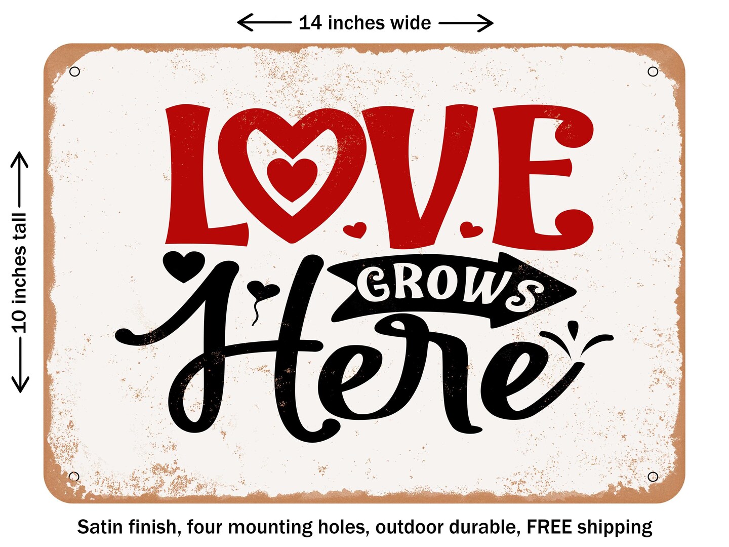 DECORATIVE METAL SIGN - Love Grows Here0 - Vintage Rusty Look