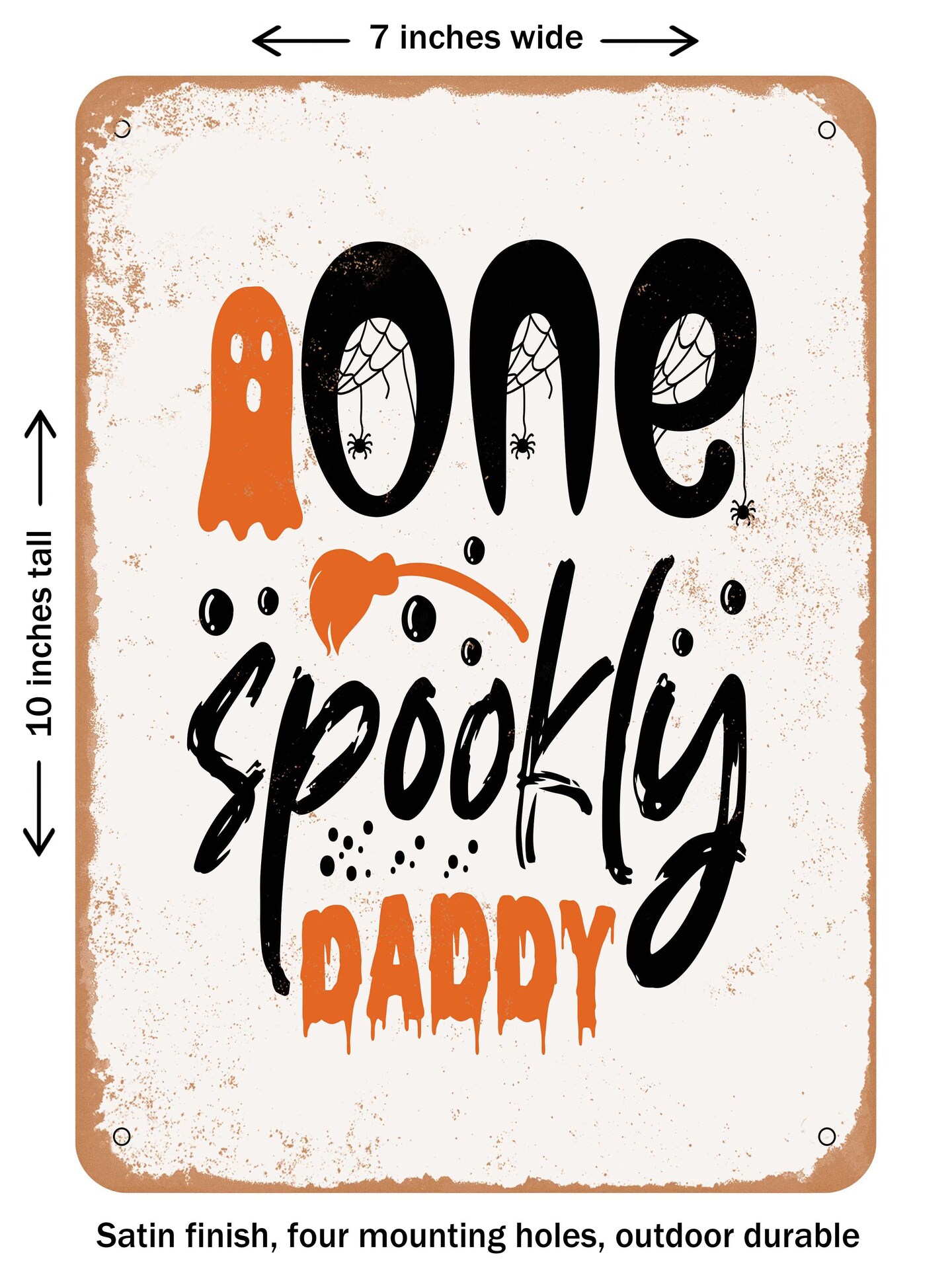 DECORATIVE METAL SIGN - One Spookly Daddy  - Vintage Rusty Look