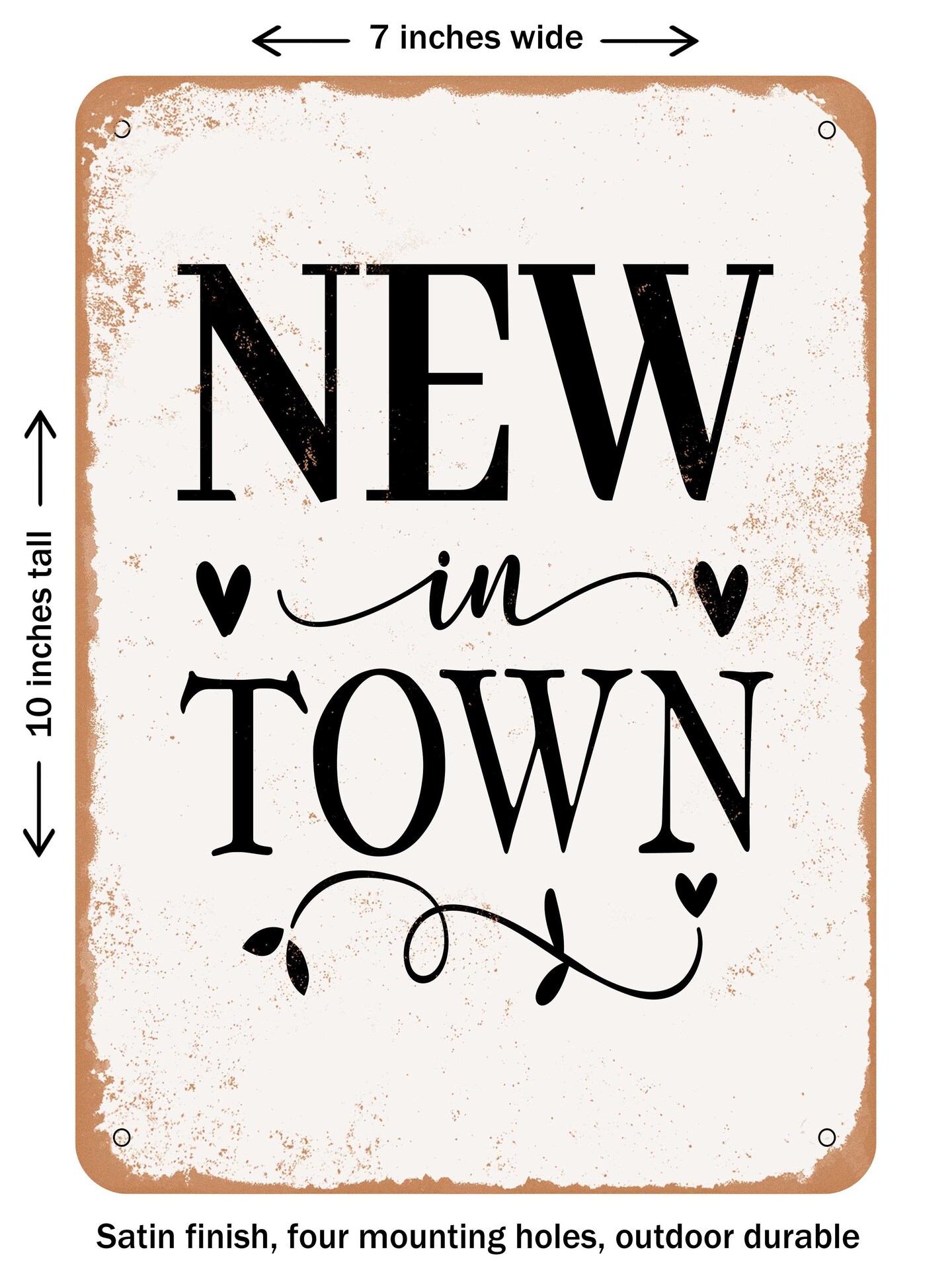 DECORATIVE METAL SIGN - New In town  - Vintage Rusty Look