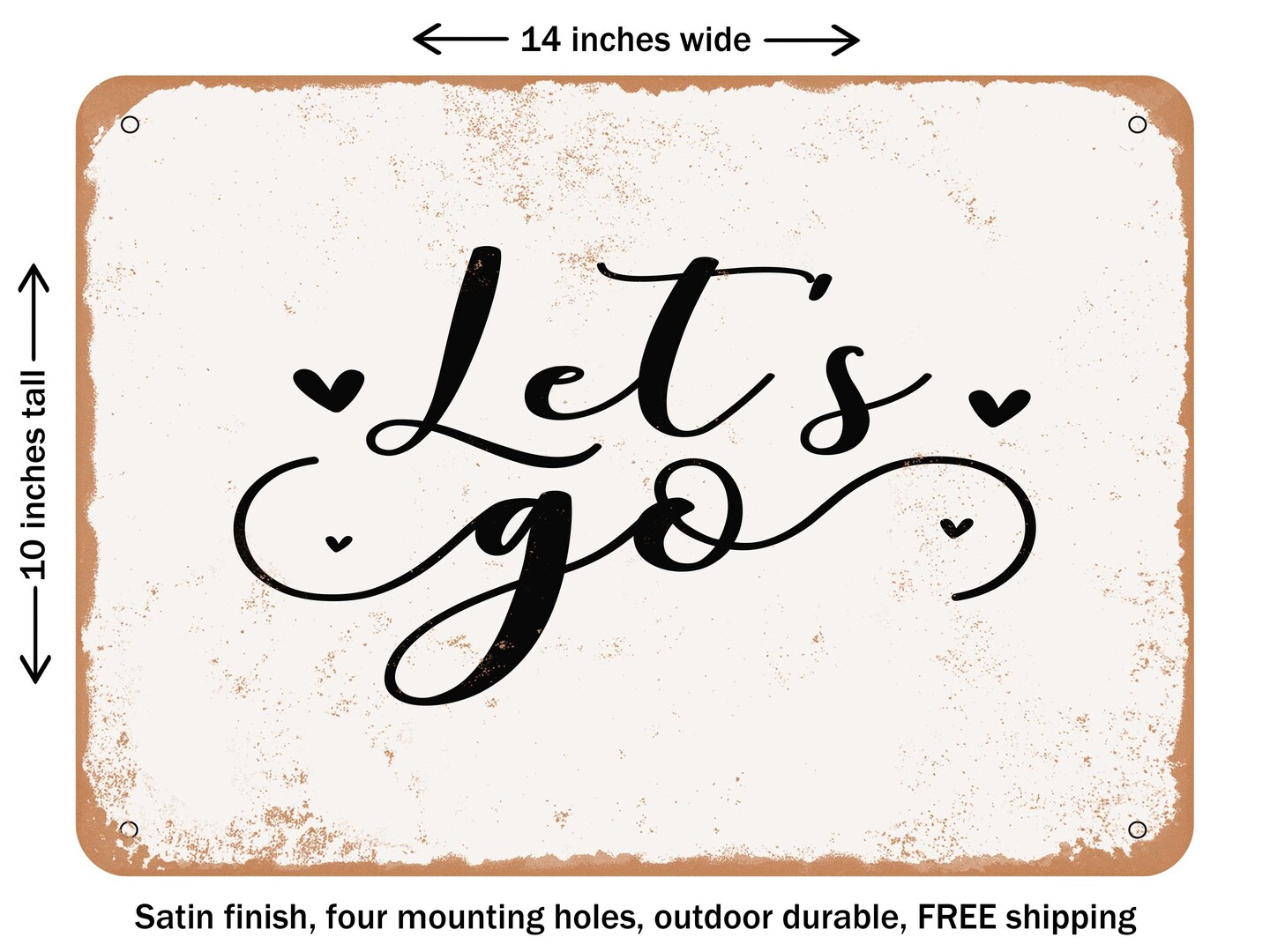DECORATIVE METAL SIGN - Lets Go - Vintage Rusty Look