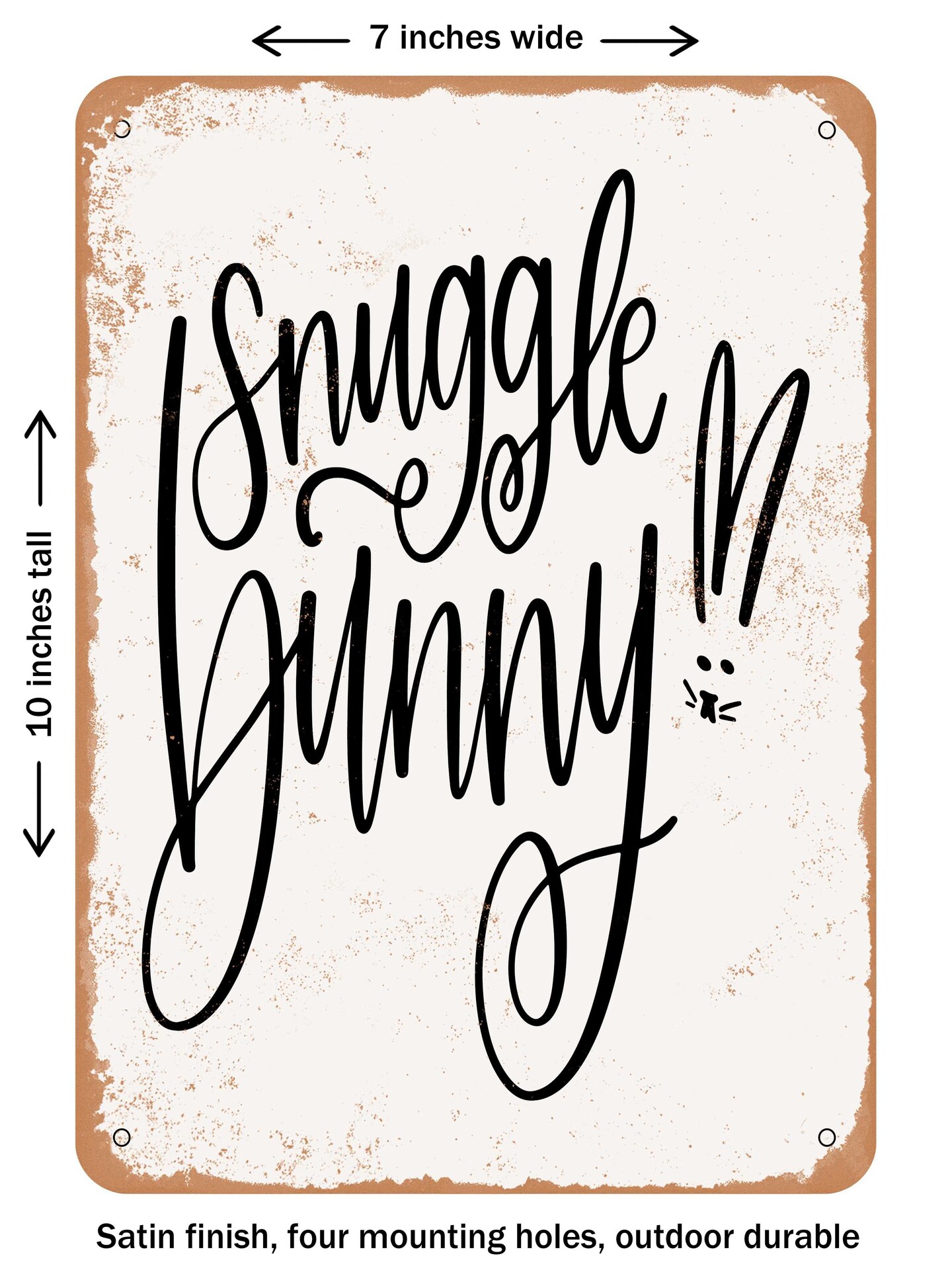 DECORATIVE METAL SIGN - Snuggle Bunny  - Vintage Rusty Look