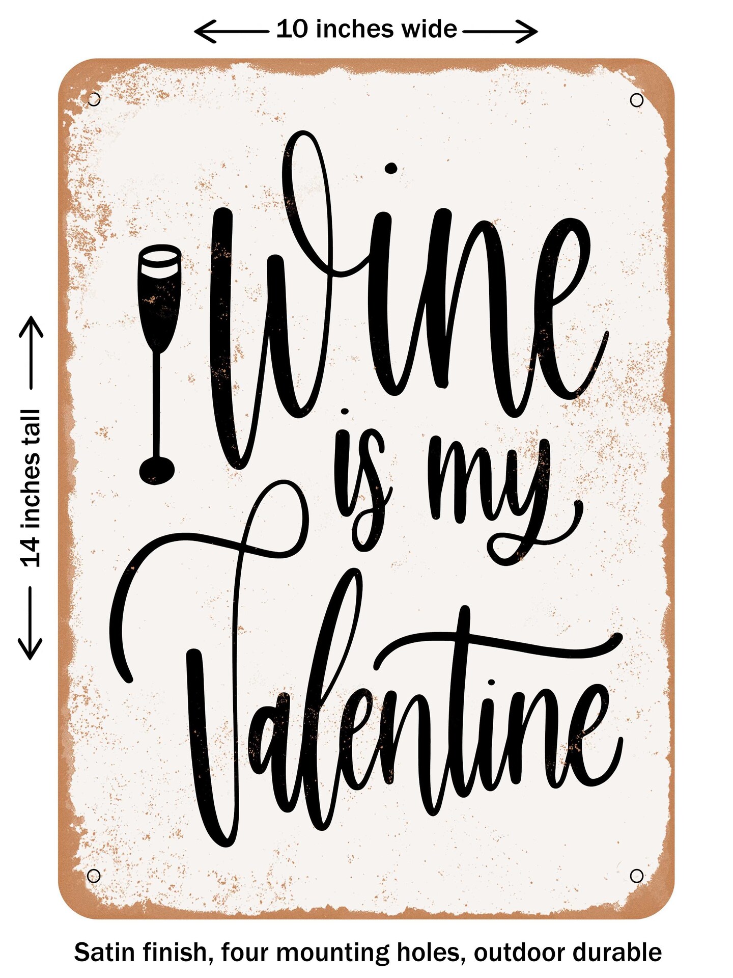DECORATIVE METAL SIGN - Wine is My Valentine - 4 - Vintage Rusty Look