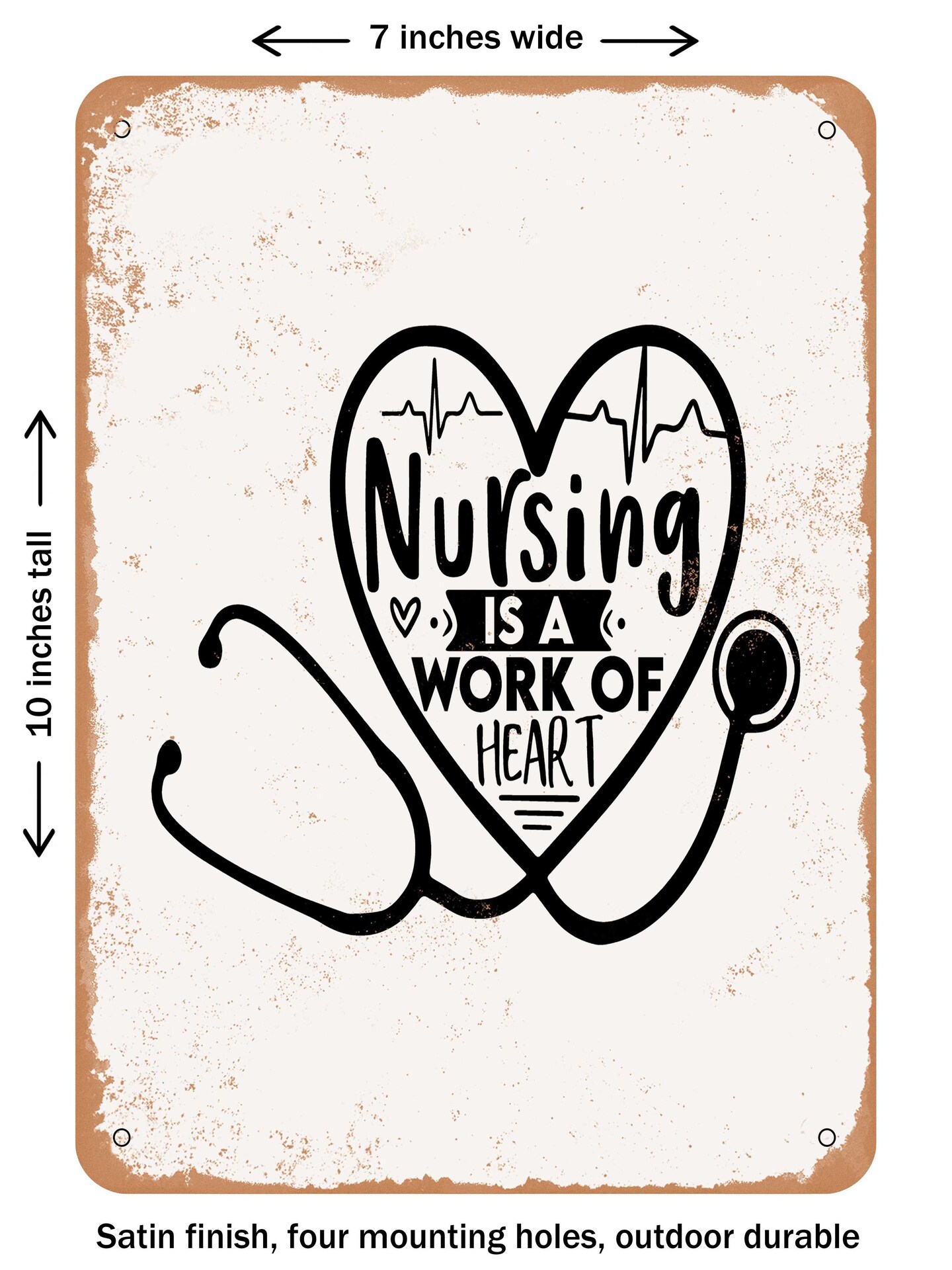 DECORATIVE METAL SIGN - Nursing is a Work of Heart - 3 - Vintage Rusty Look
