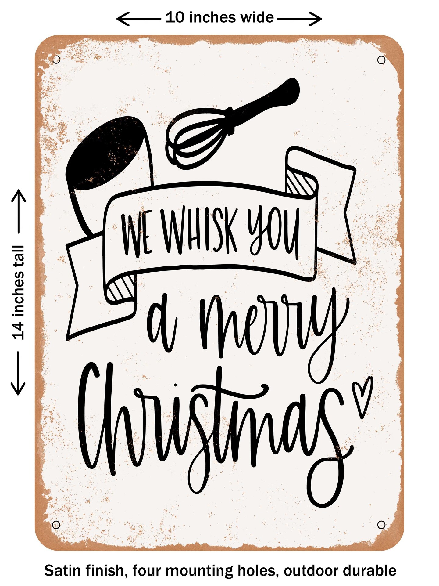 DECORATIVE METAL SIGN - Whisk You a Merry Christmas  - Vintage Rusty Look