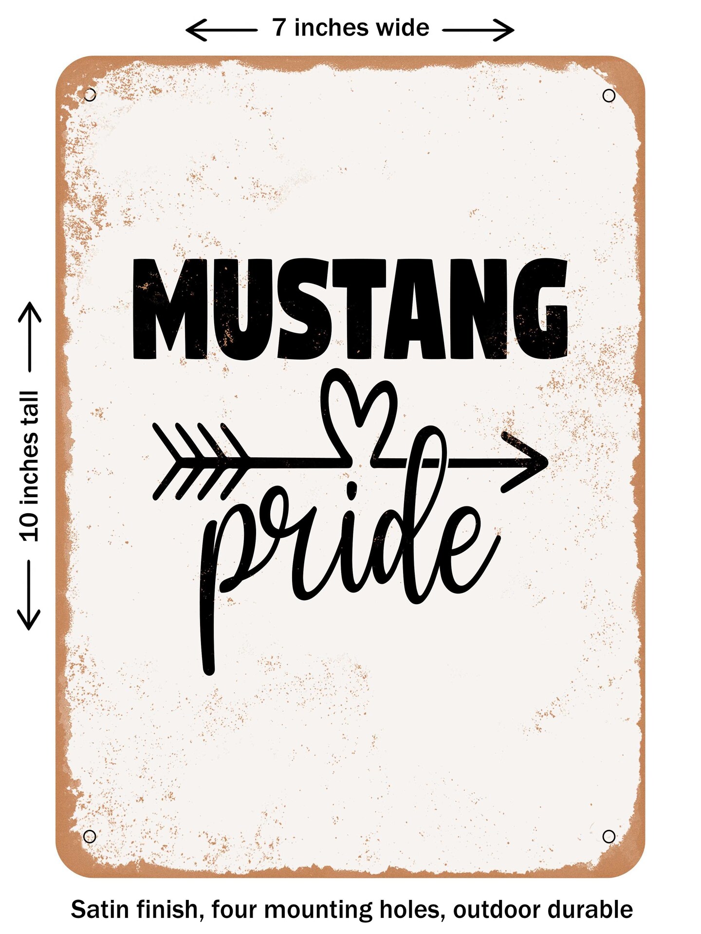 DECORATIVE METAL SIGN - Mustang Pride - Vintage Rusty Look