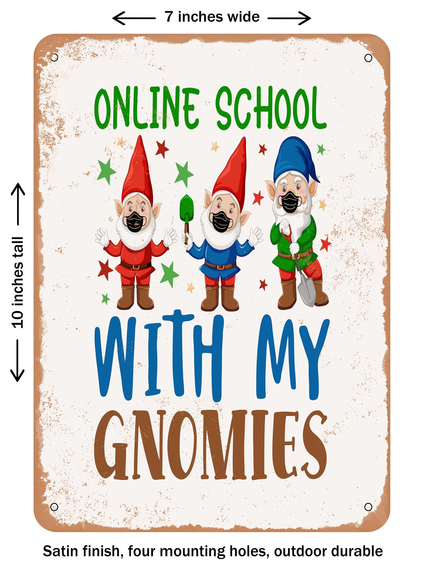 DECORATIVE METAL SIGN - Online School With My Gnomies  - Vintage Rusty Look