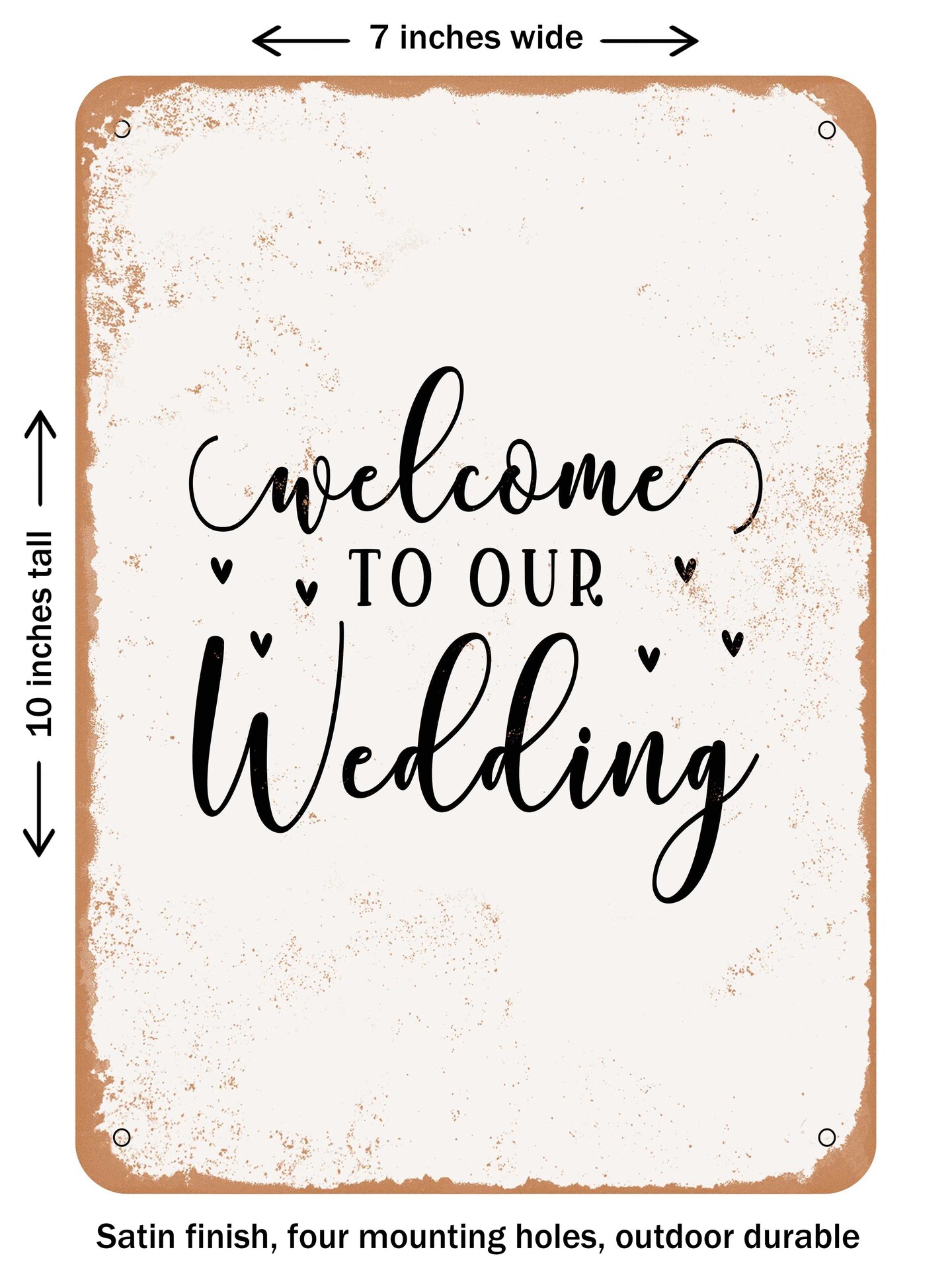 DECORATIVE METAL SIGN - Welcome to Our Wedding - 3  - Vintage Rusty Look