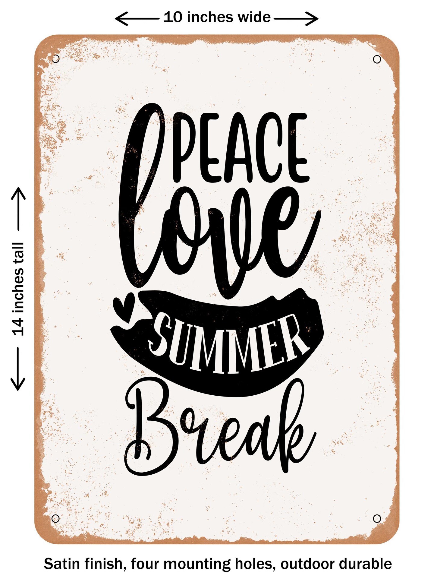 DECORATIVE METAL SIGN - Peace Love Summer Break - 3 - Vintage Rusty Look