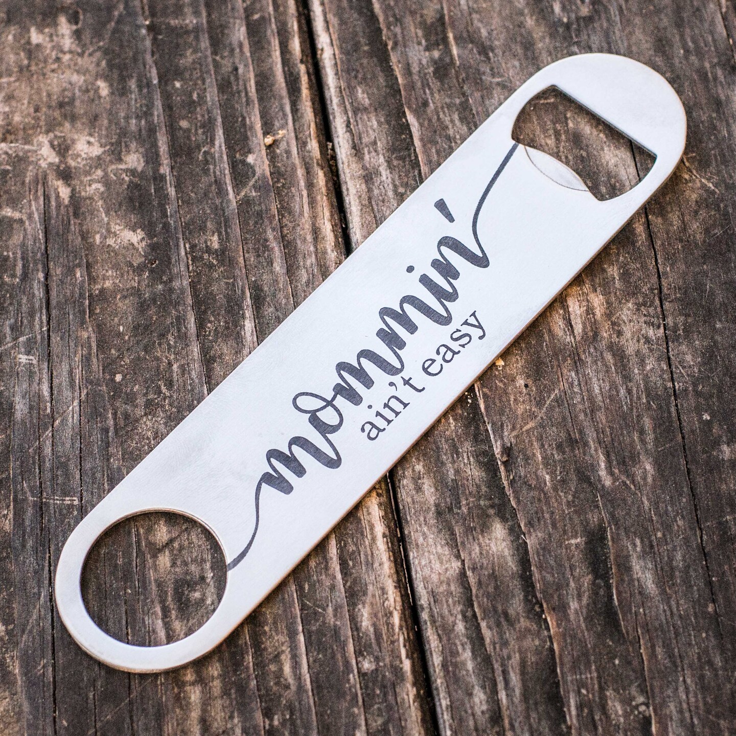 Mommin&#x27; Ain&#x27;t Easy - Bottle Opener