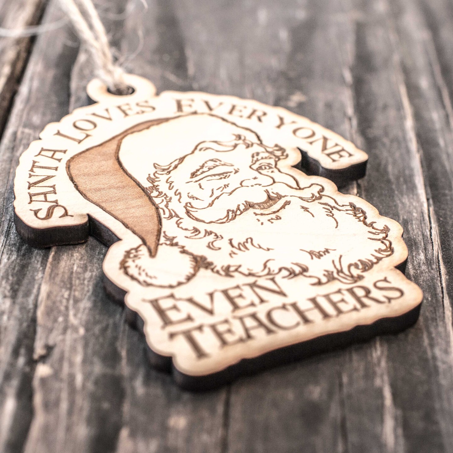 Ornament - Santa Loves Everyone - Even Teachers - Raw Wood 3x4in Ornament - Santa Loves Everyone - Even Teachers - Raw Wood 3x4in