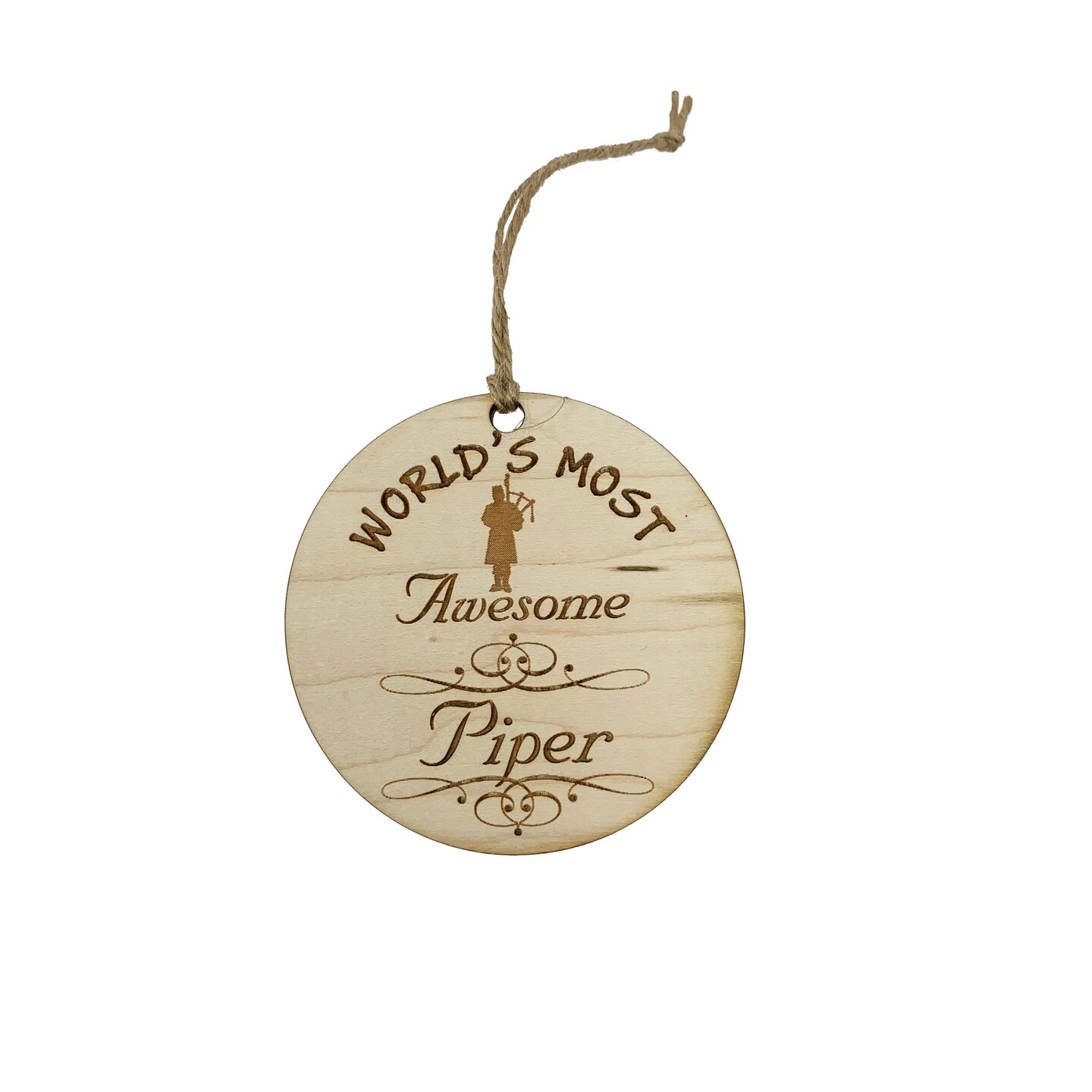 Worlds most Awesome Piper - Ornament - Raw Wood Worlds most Awesome Piper - Ornament - Raw Wood