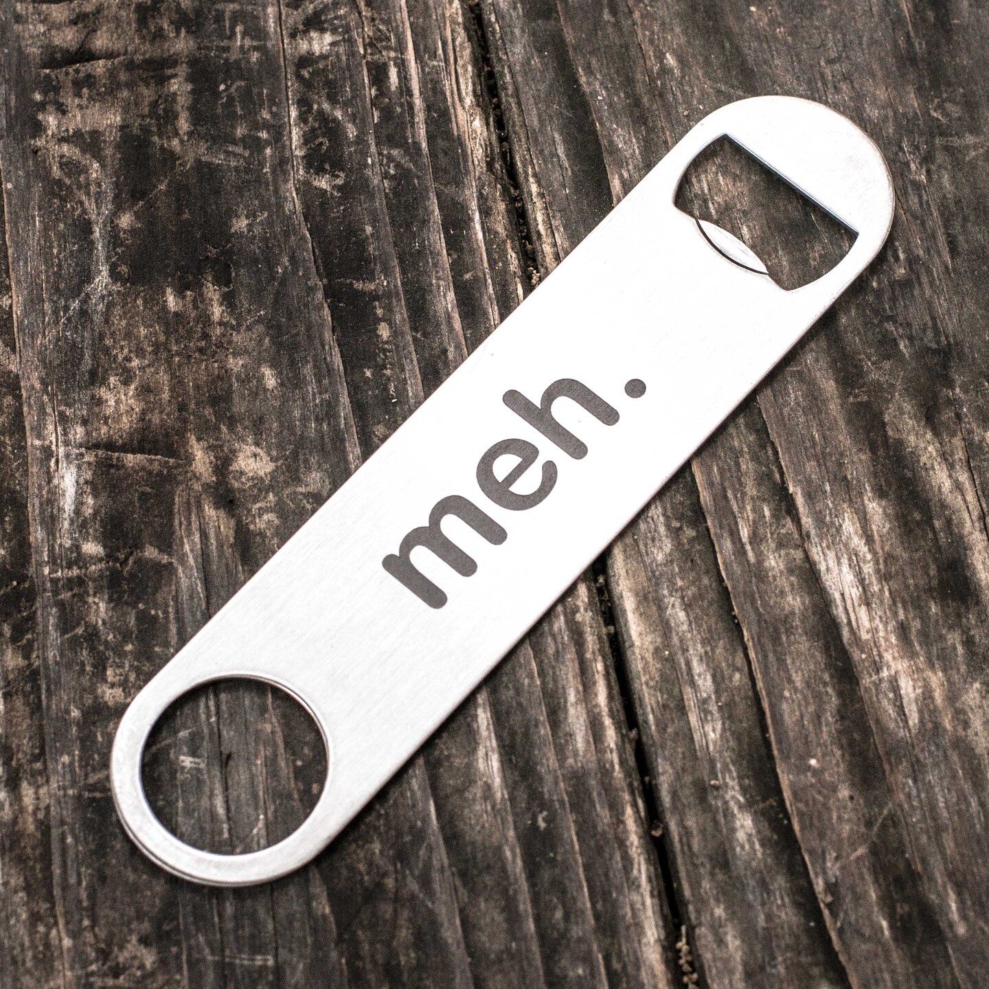 meh. - Bottle Opener meh. - Bottle Opener