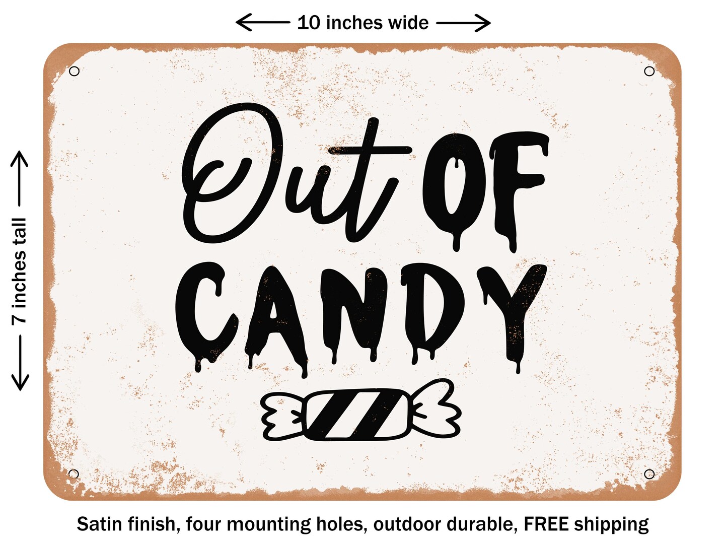 DECORATIVE METAL SIGN - Out of Candy - Vintage Rusty Look