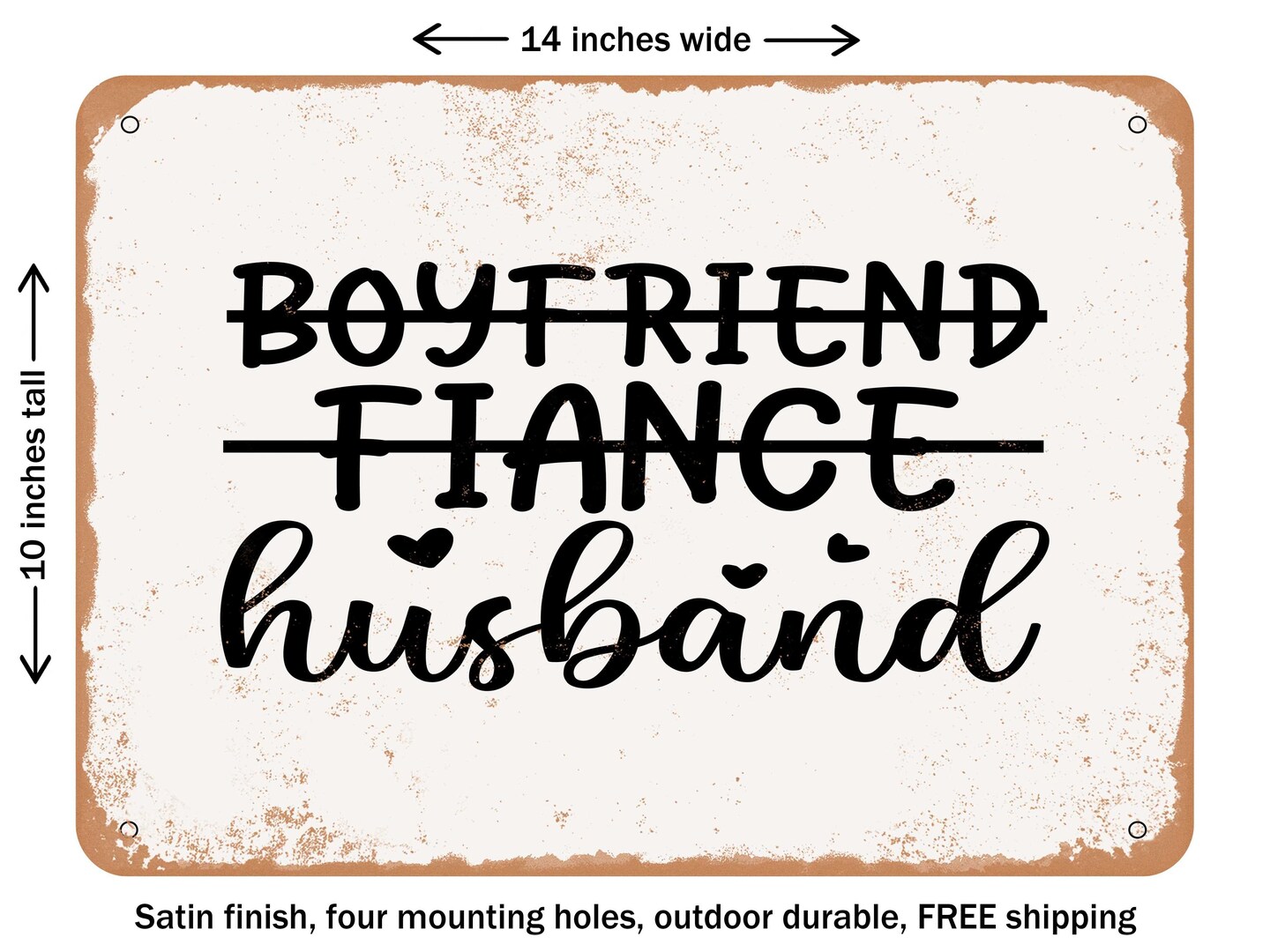 DECORATIVE METAL SIGN - Boyfriend Fiance Husband - Vintage Rusty Look