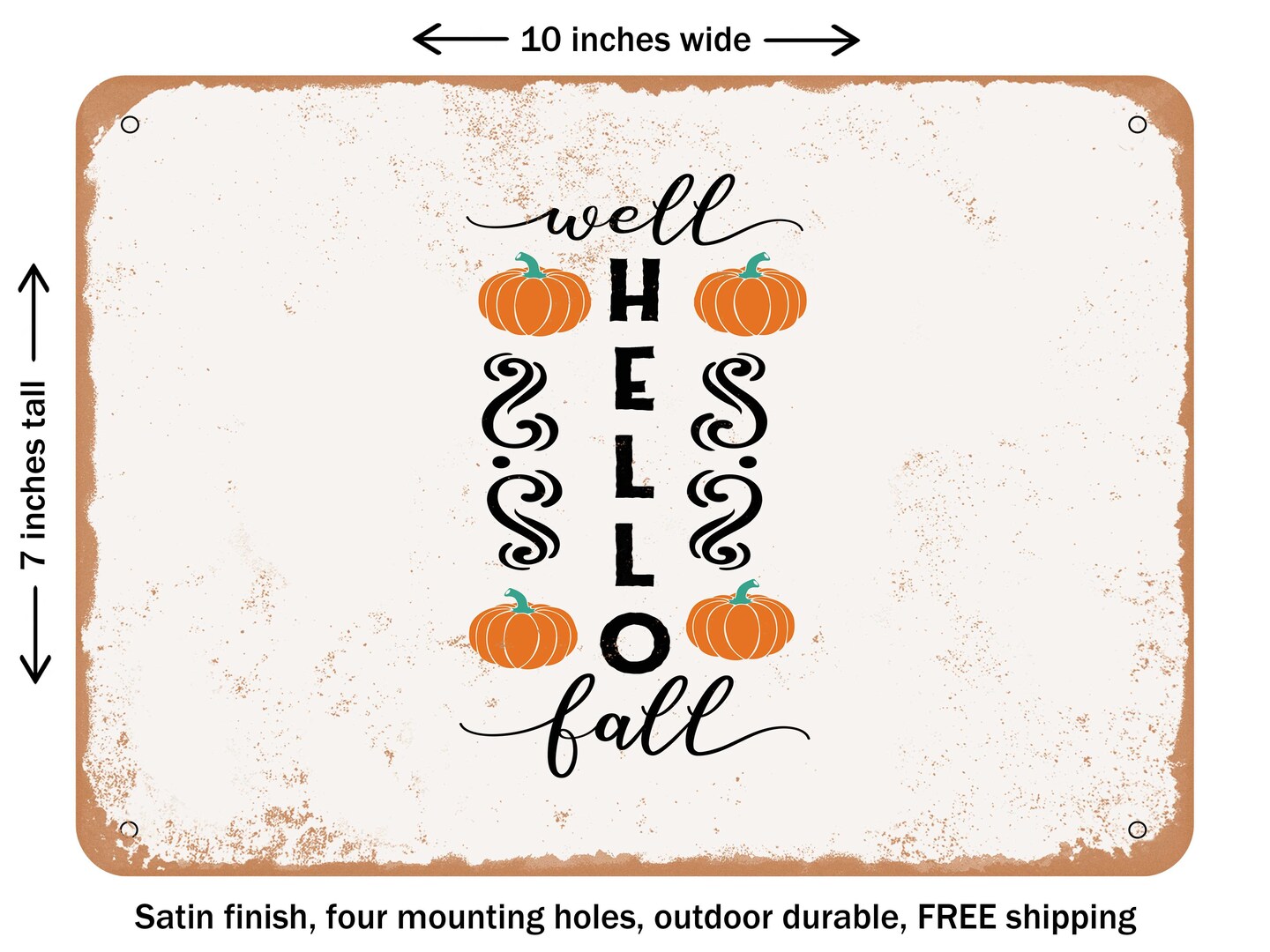 DECORATIVE METAL SIGN - Well Hello Fall - Vintage Rusty Look
