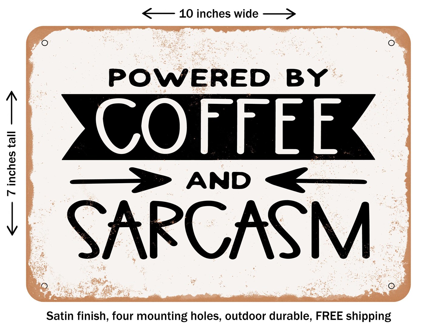 DECORATIVE METAL SIGN - Powered by Coffee and Sarcasm - 2 - Vintage Rusty Look