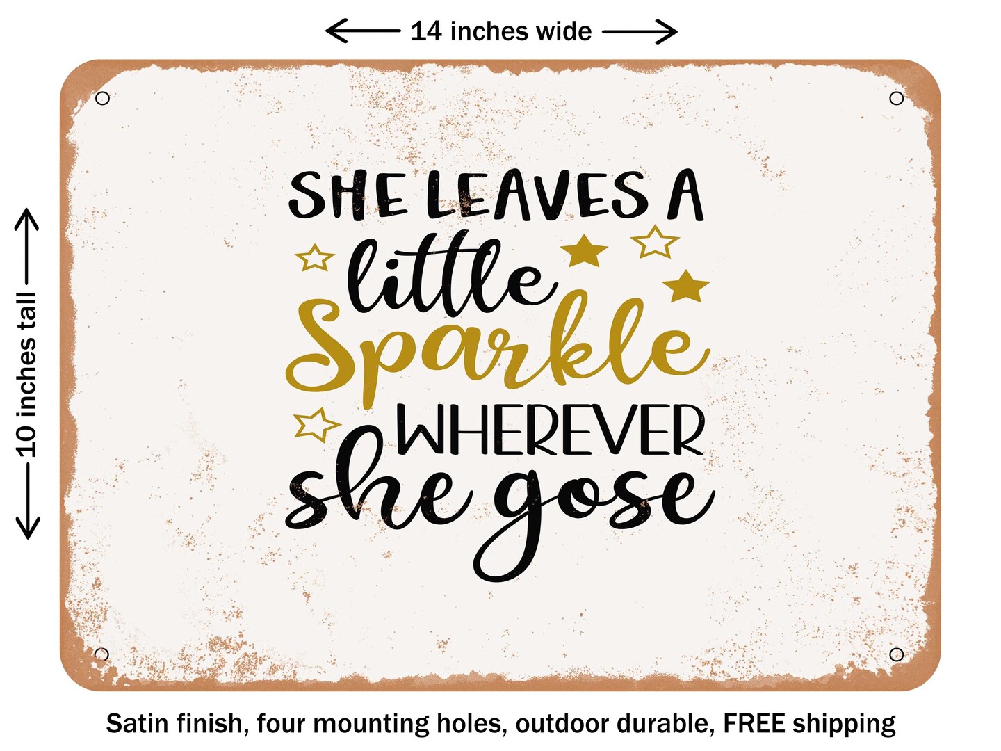 DECORATIVE METAL SIGN - She Leaves a Little Sparkle Wherever She Goes - Vintage Rusty Look