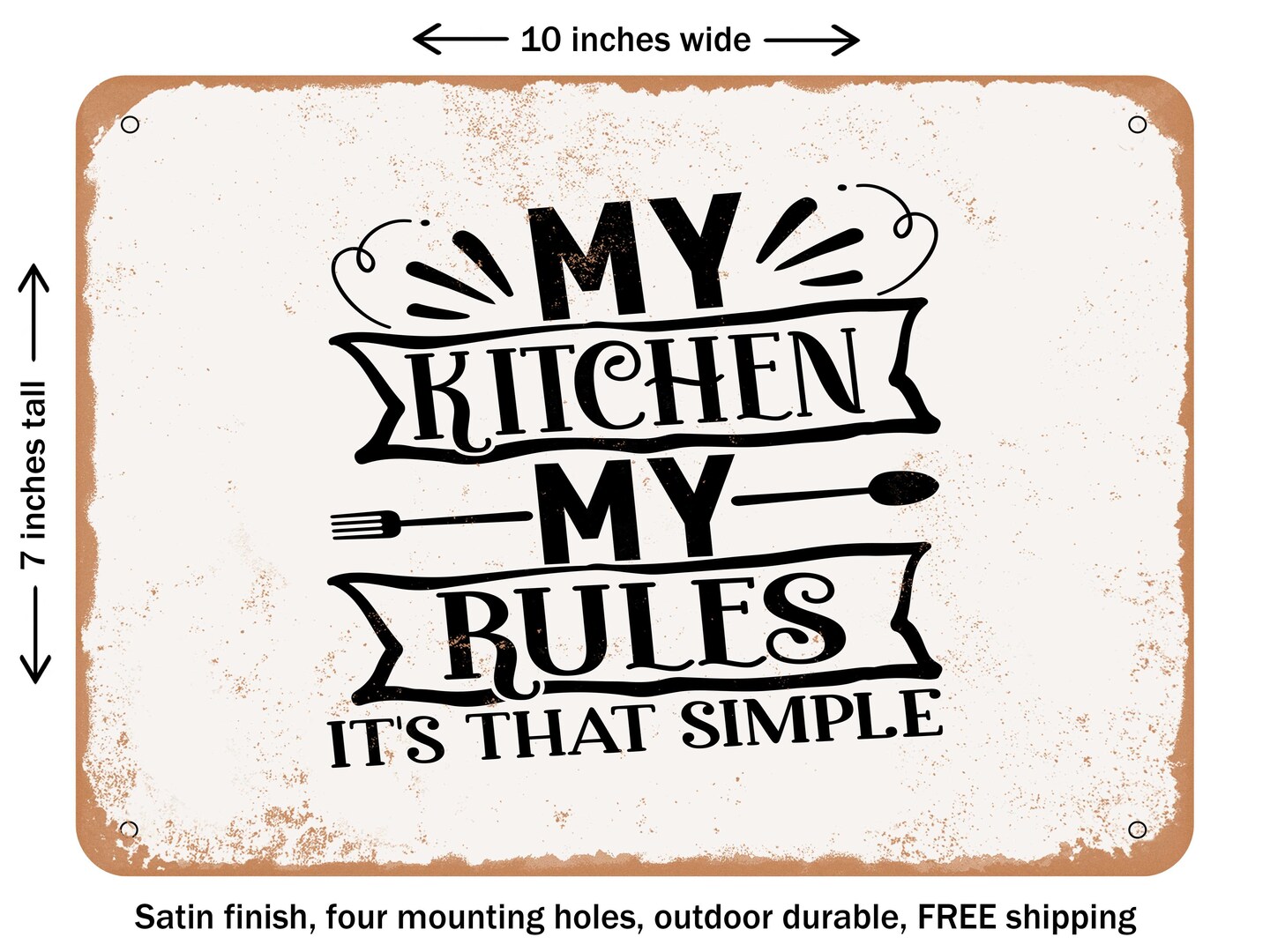 DECORATIVE METAL SIGN - My Kitchen My Rules Its That simple - Vintage Rusty Look