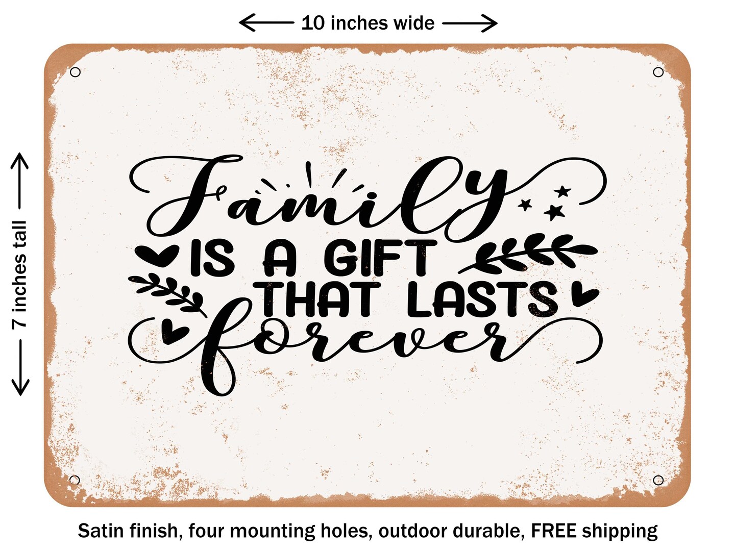 DECORATIVE METAL SIGN - Family is a Gift That Lasts Forever - 2 - Vintage Rusty Look
