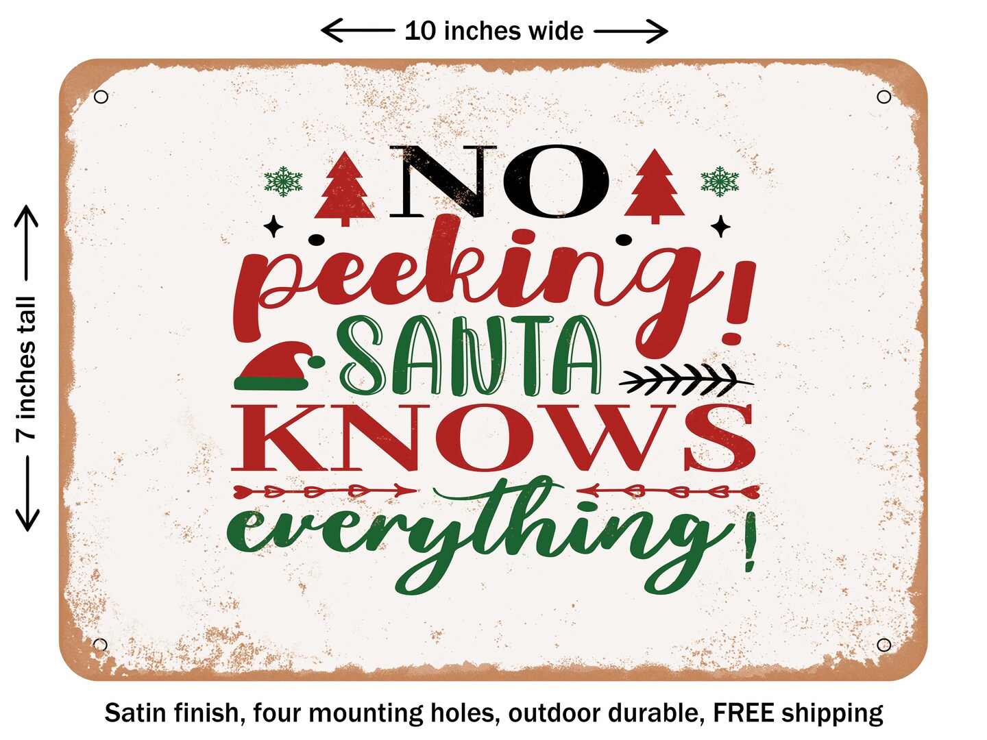 DECORATIVE METAL SIGN - No Peeking Santa Knows Everything - Vintage Rusty Look