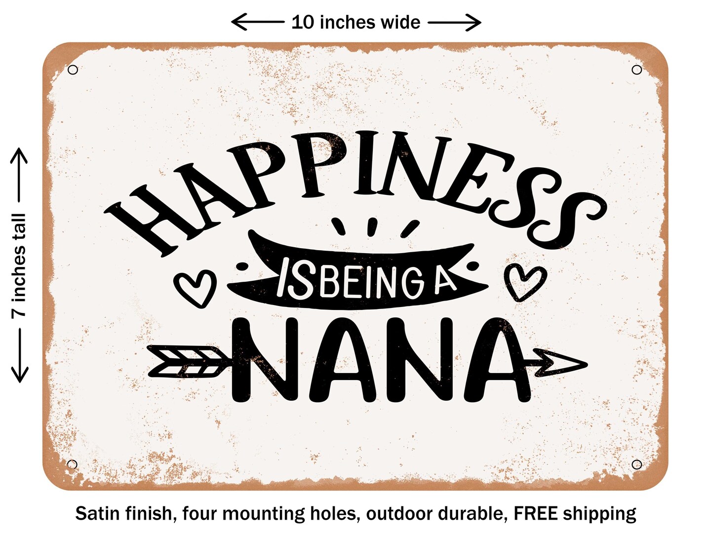 DECORATIVE METAL SIGN - Happiness is Being a Nana - Vintage Rusty Look