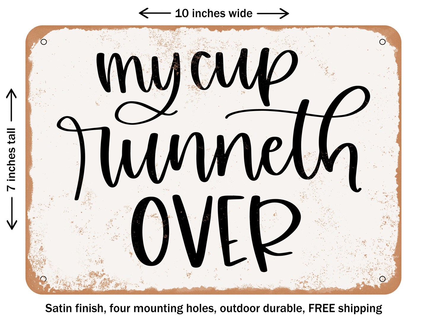 DECORATIVE METAL SIGN - My Cup Runneth Over - Vintage Rusty Look