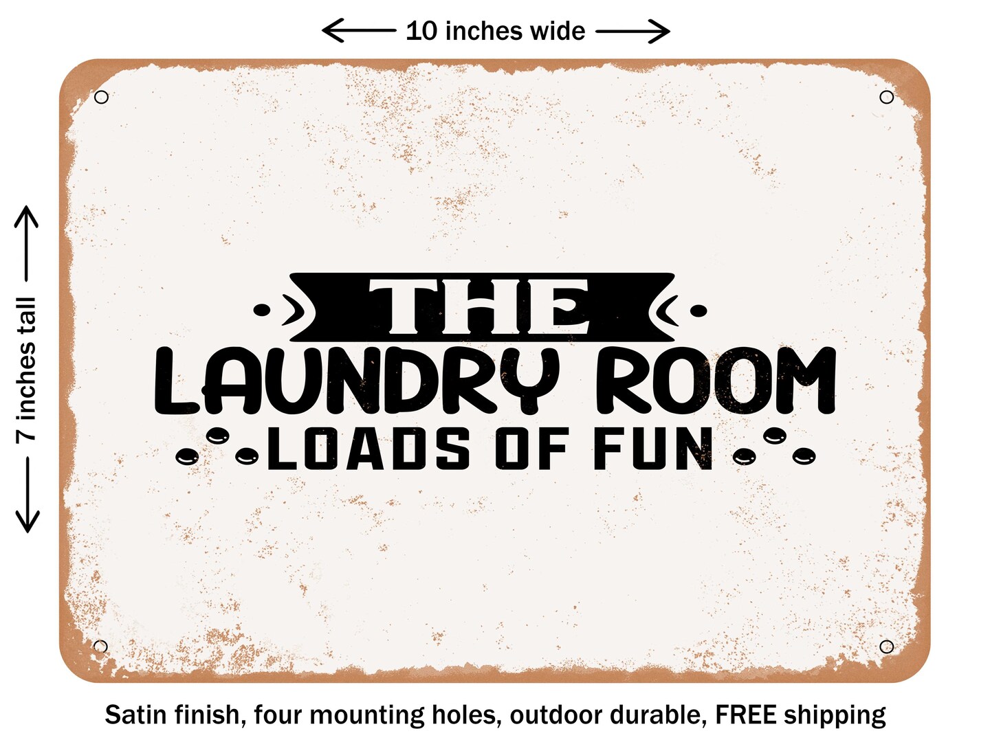 DECORATIVE METAL SIGN - the Laundry Room Loads of Fun - Vintage Rusty Look