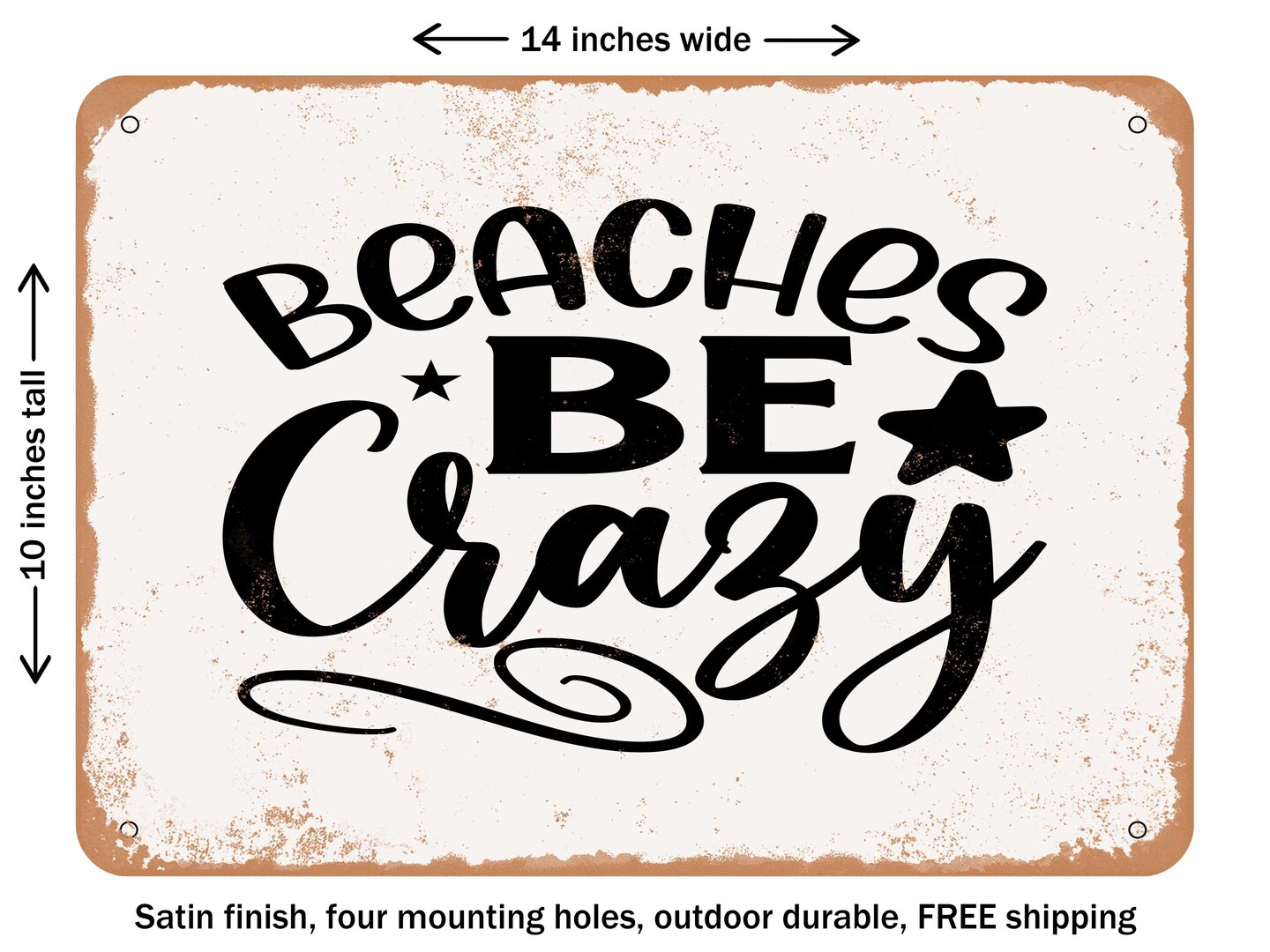 DECORATIVE METAL SIGN - Beaches Be Crazy - 2 - Vintage Rusty Look