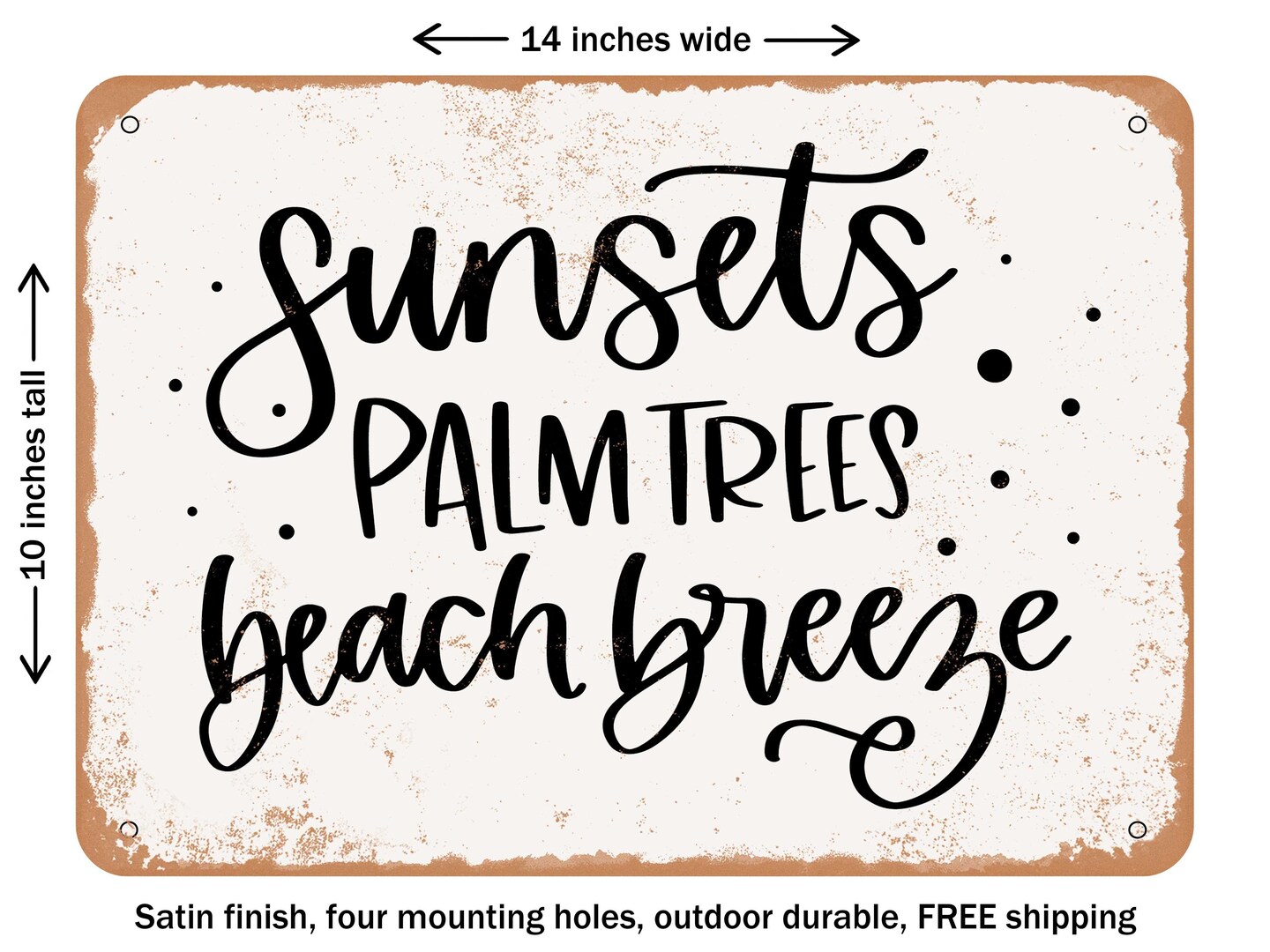 DECORATIVE METAL SIGN - Sunsets Palm Trees Beach Breeze - Vintage Rusty Look