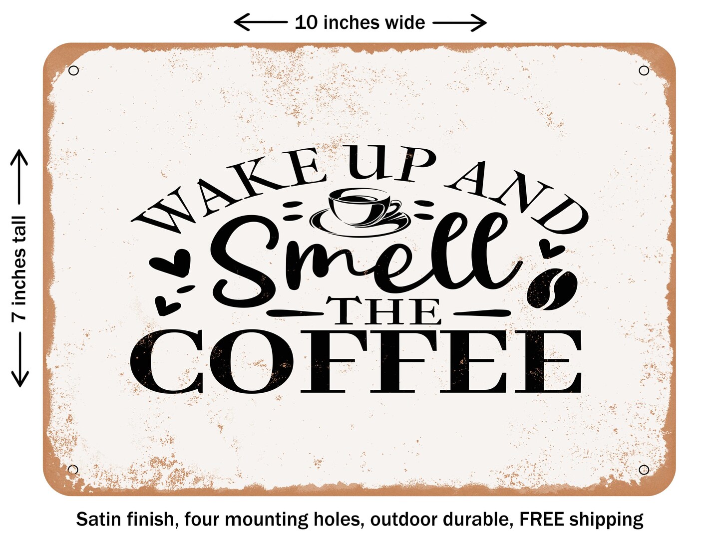 DECORATIVE METAL SIGN - Wake Up and Smell the Coffee - Vintage Rusty Look