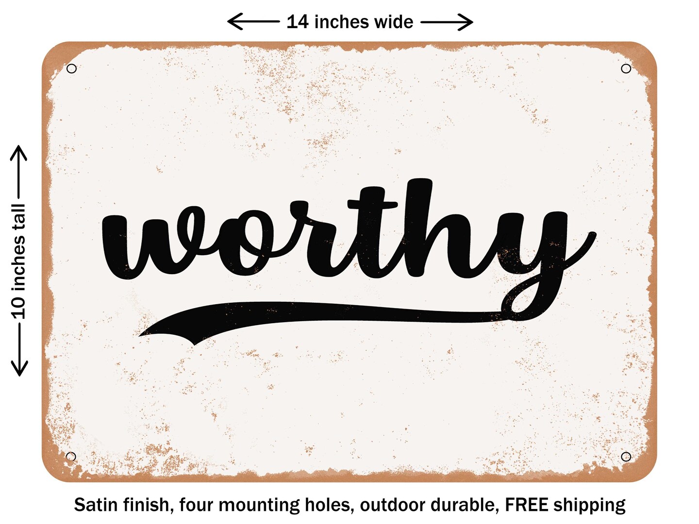 DECORATIVE METAL SIGN - Worthy - Vintage Rusty Look, Size: 10 x 14 ...