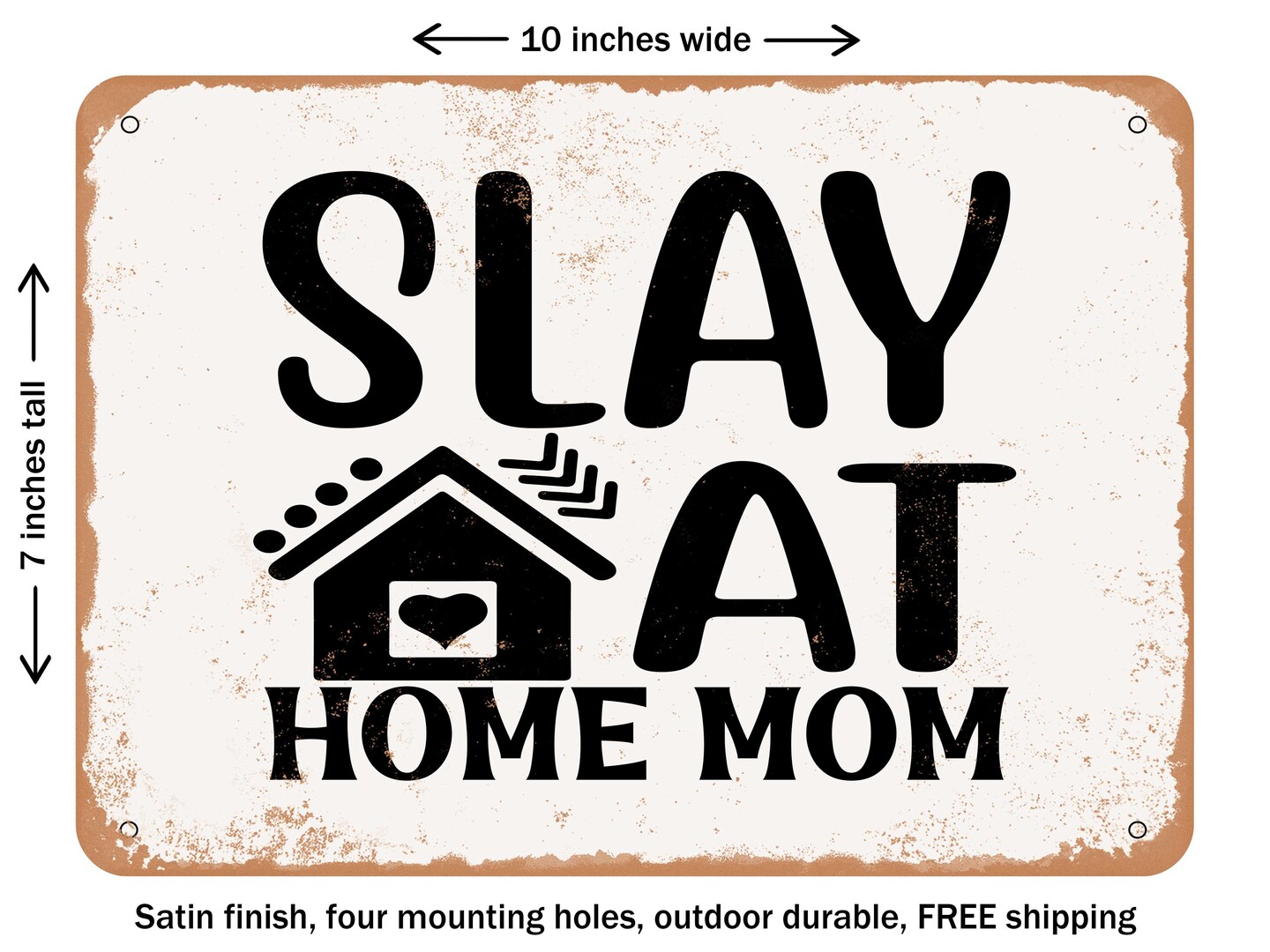 DECORATIVE METAL SIGN - Slay At Home Mom - 2 - Vintage Rusty Look